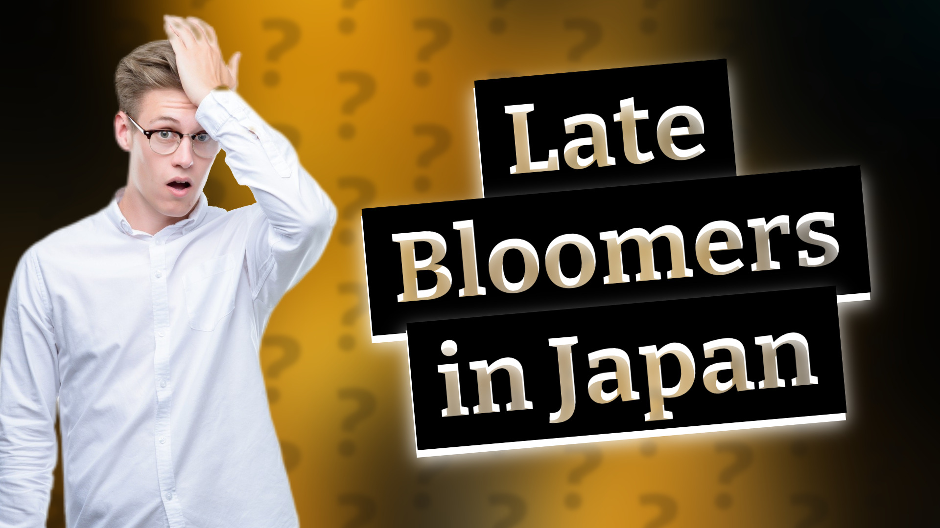 Late Bloomers in Japan