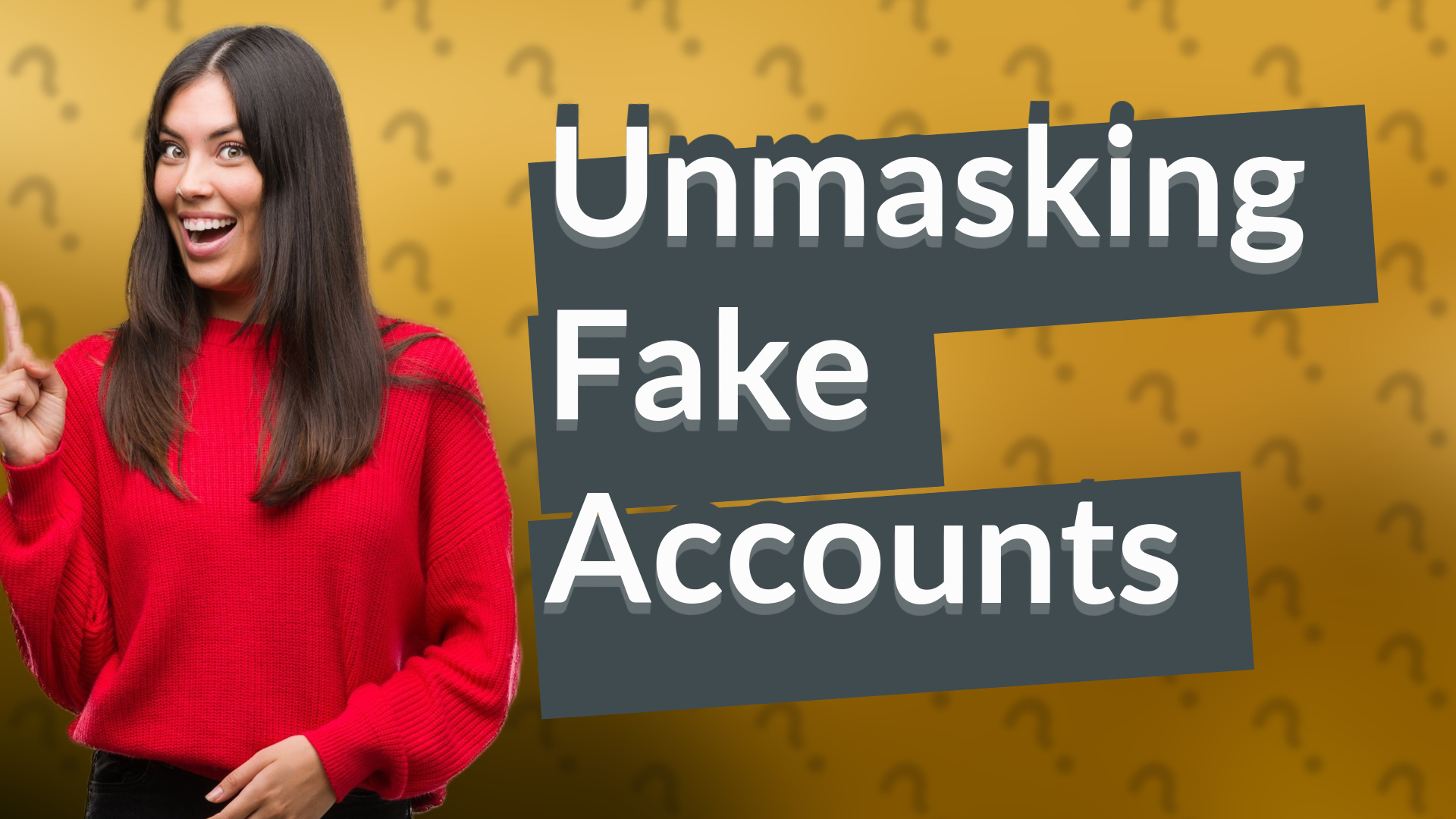 Unmasking Fake Accounts