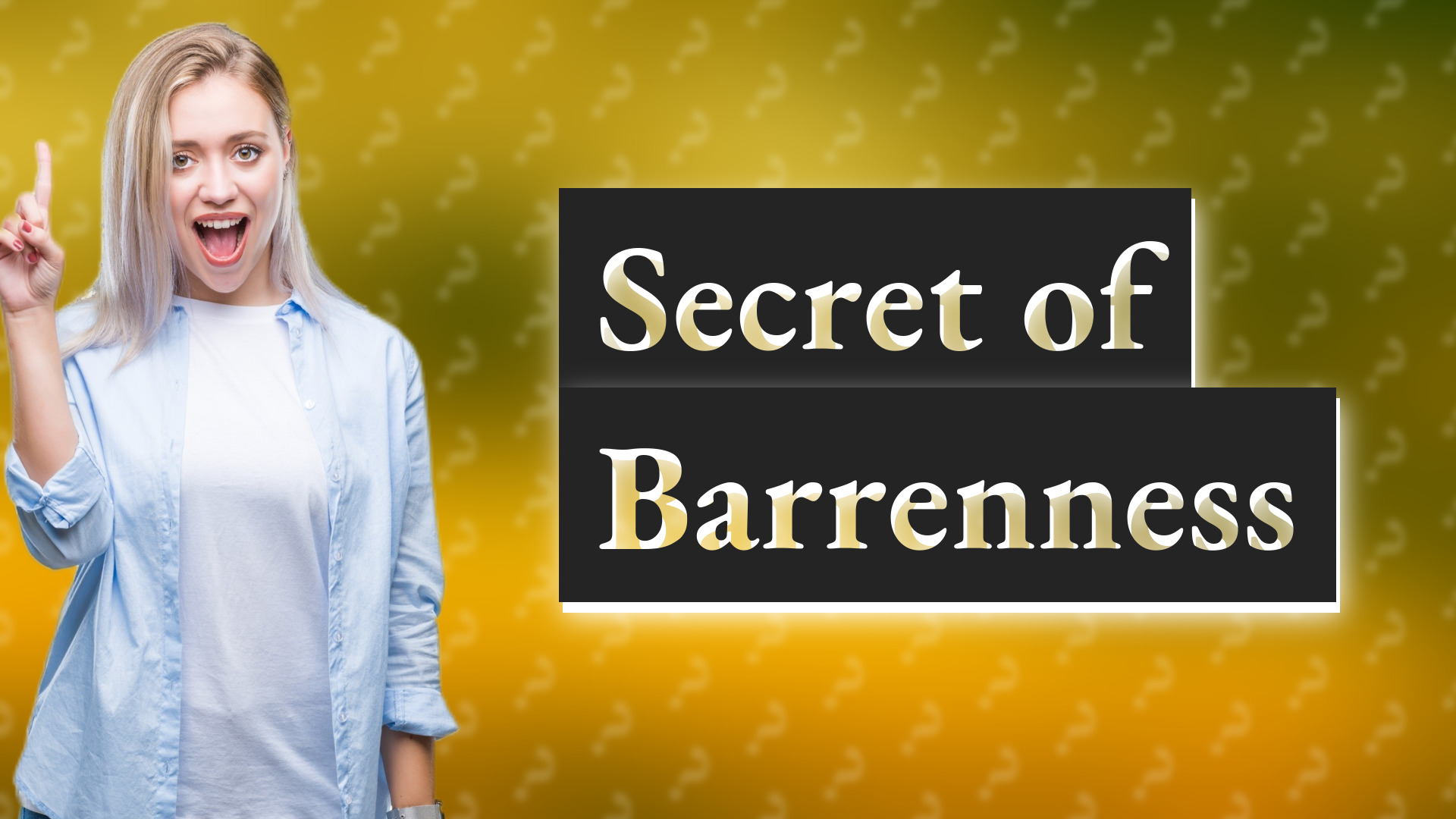 Secret of Barrenness