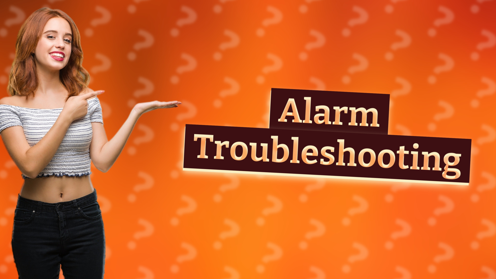 Alarm Troubleshooting