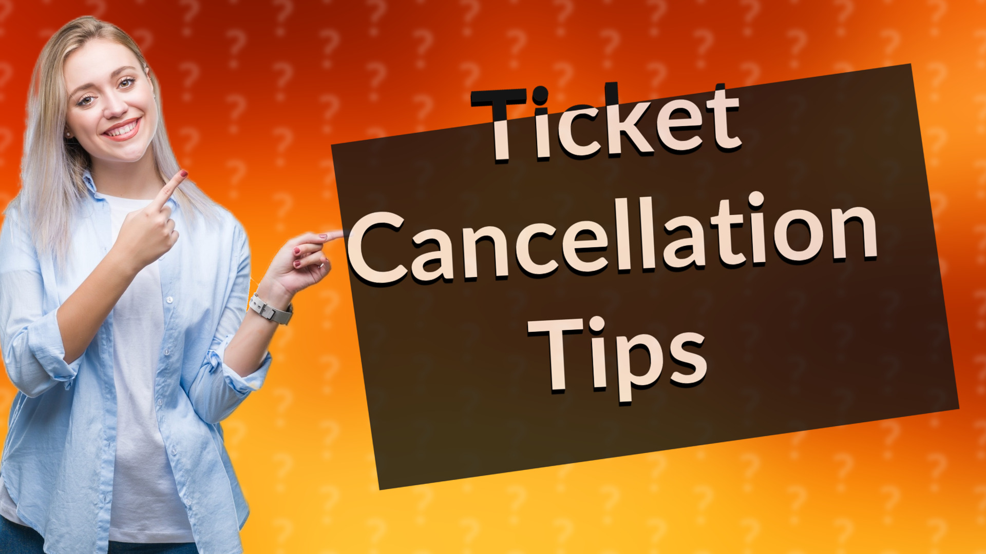 Ticket Cancellation Tips