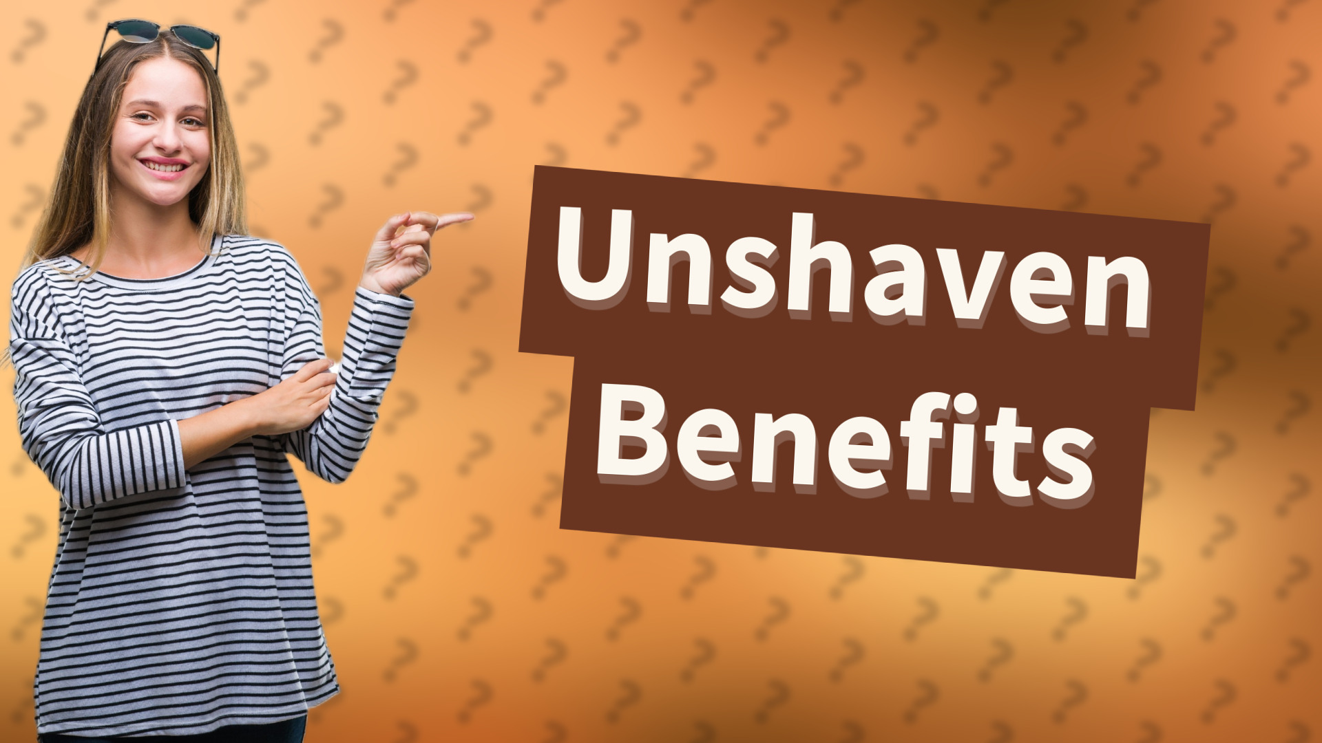 Unshaven Benefits