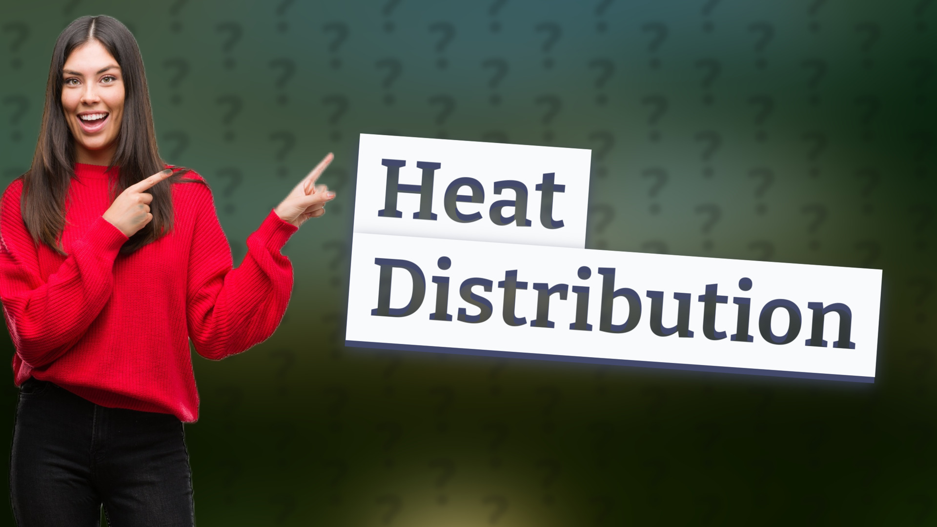 Heat Distribution