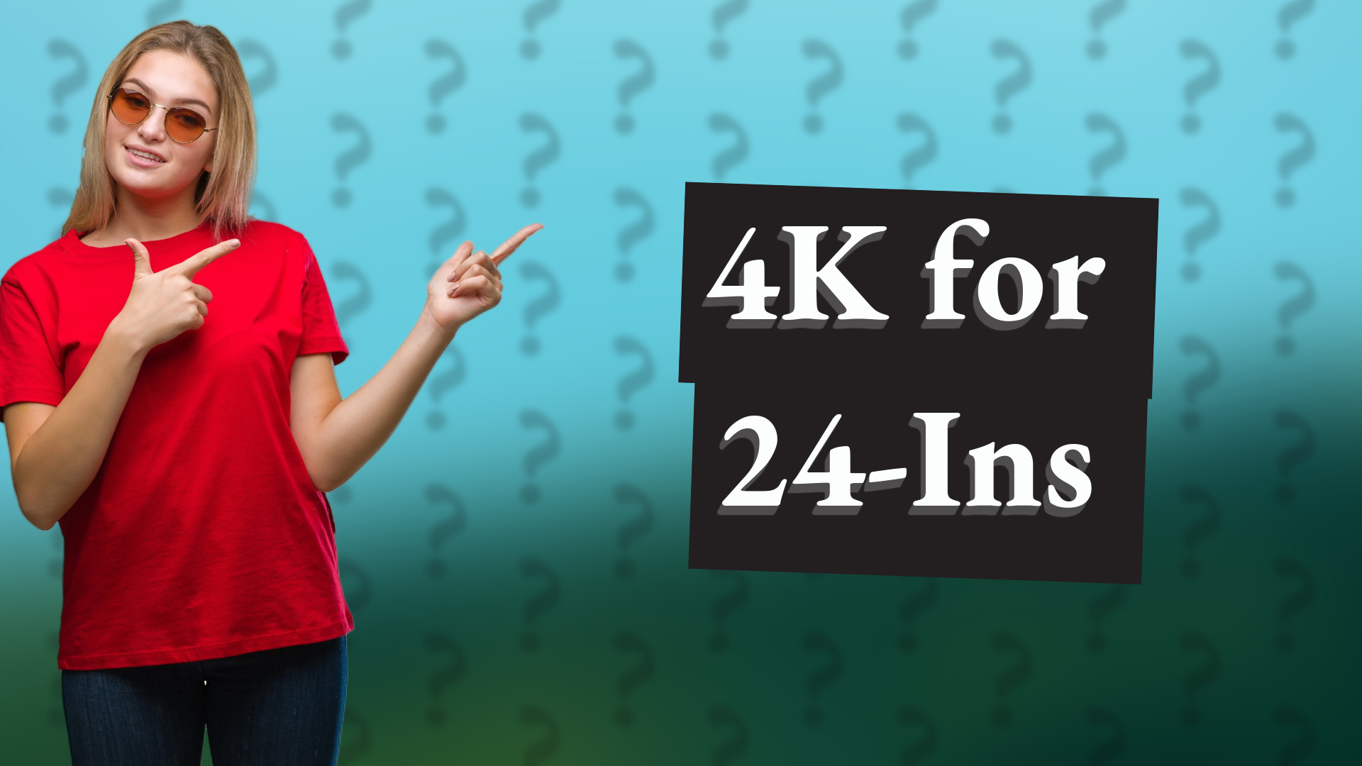 4K for 24-Ins