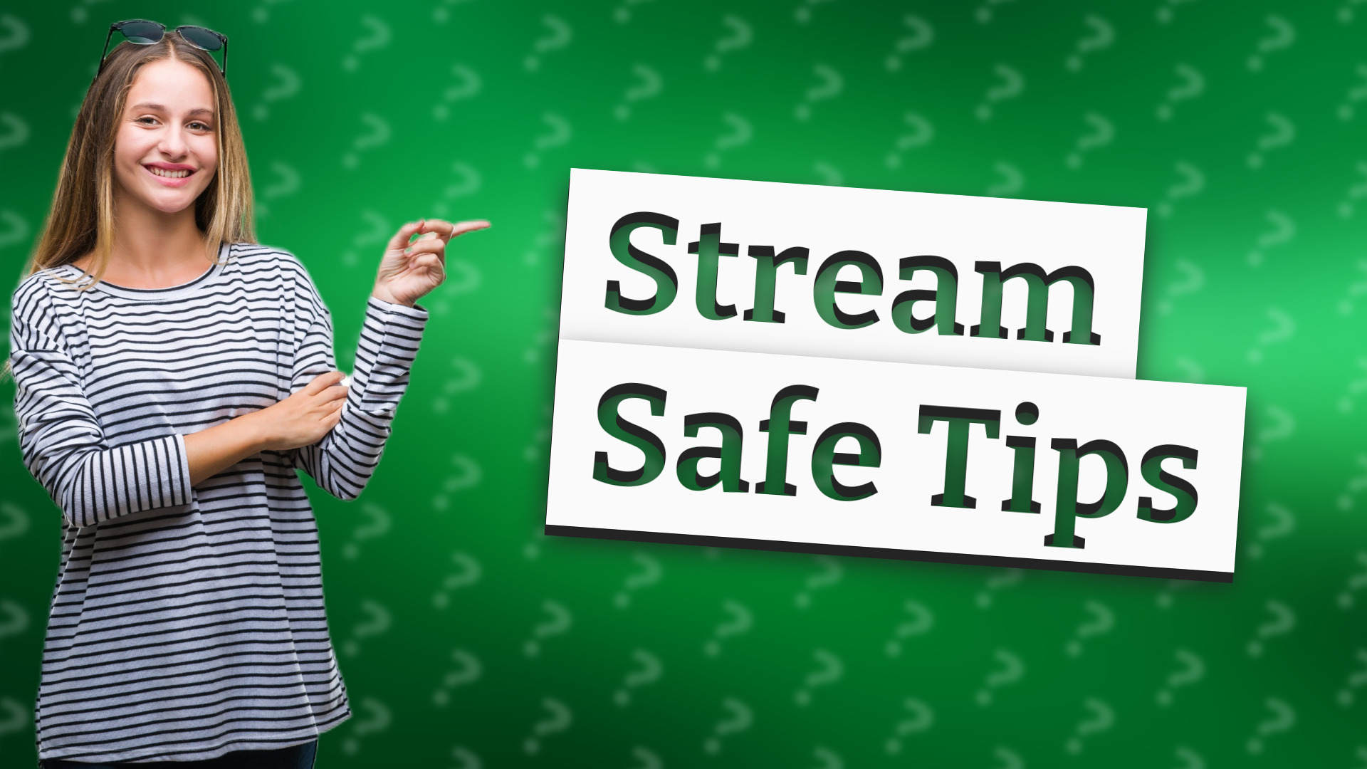 Stream Safe Tips