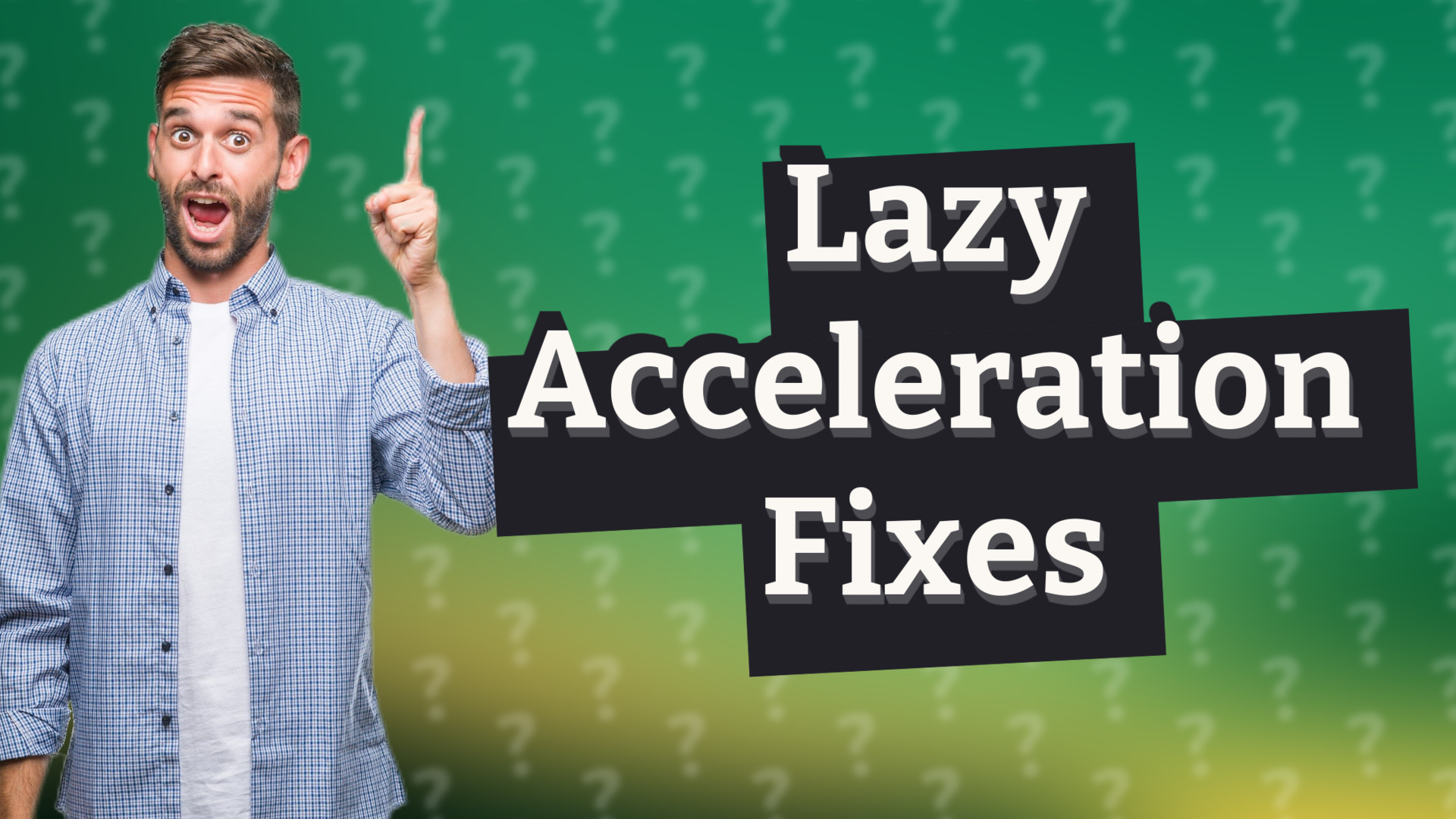 Lazy Acceleration Fixes