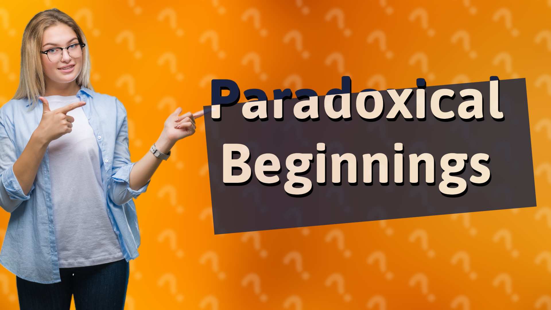 Paradoxical Beginnings
