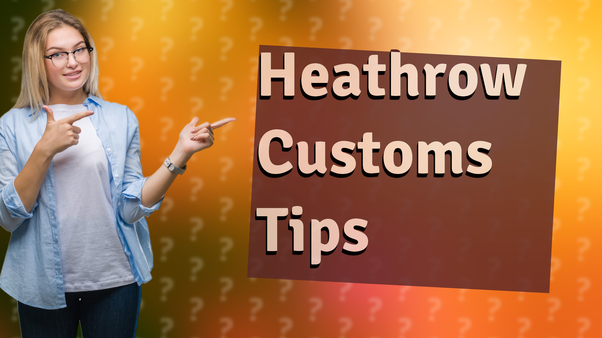 Heathrow Customs Tips