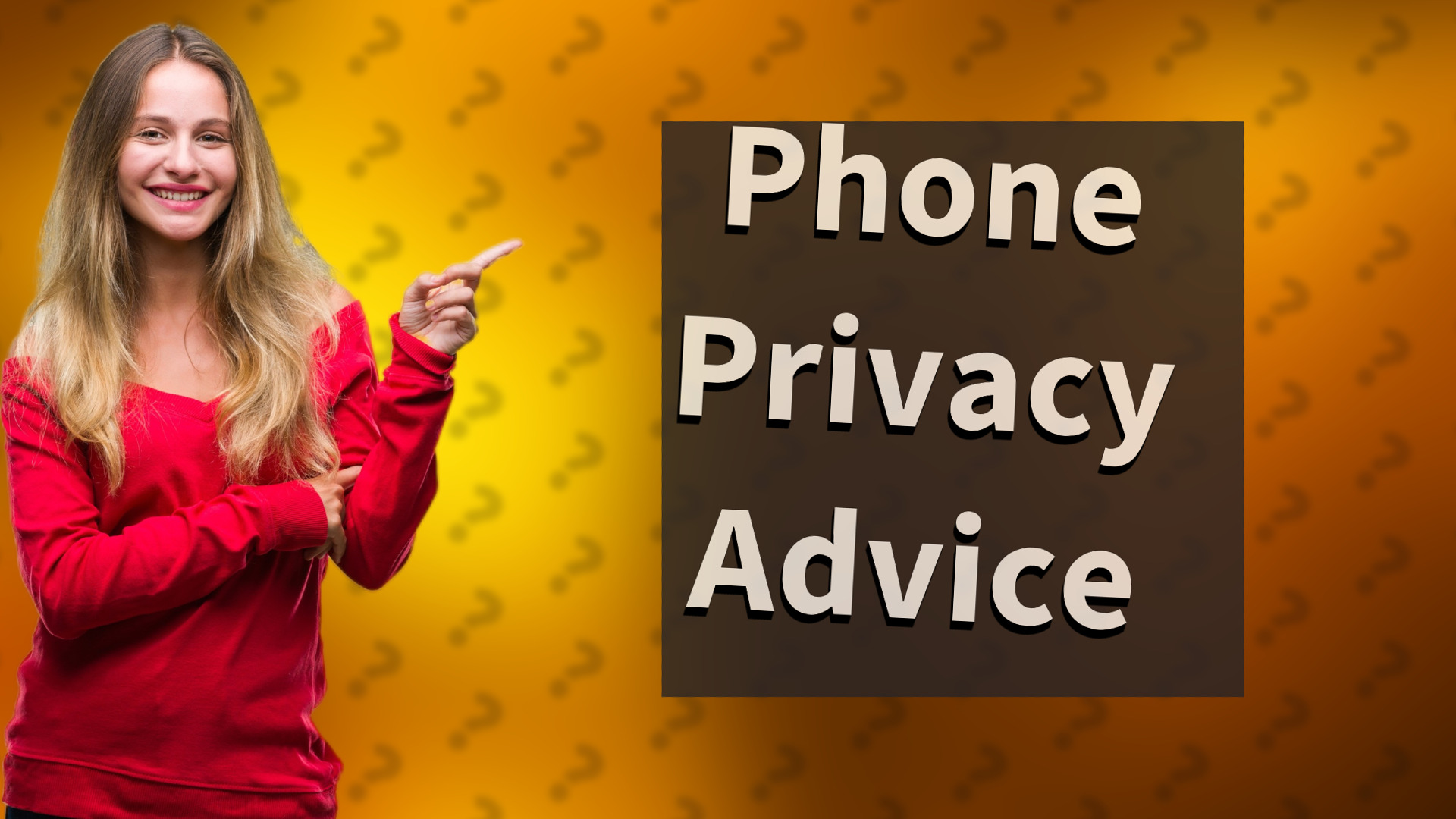 Phone Privacy Advice
