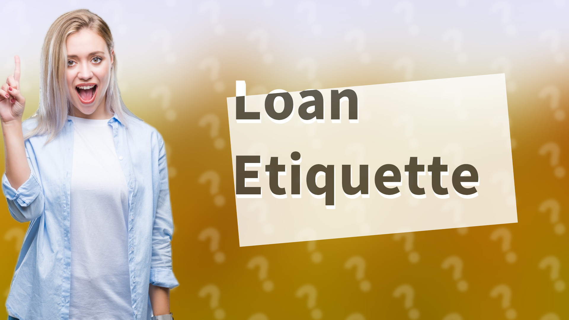 Loan Etiquette