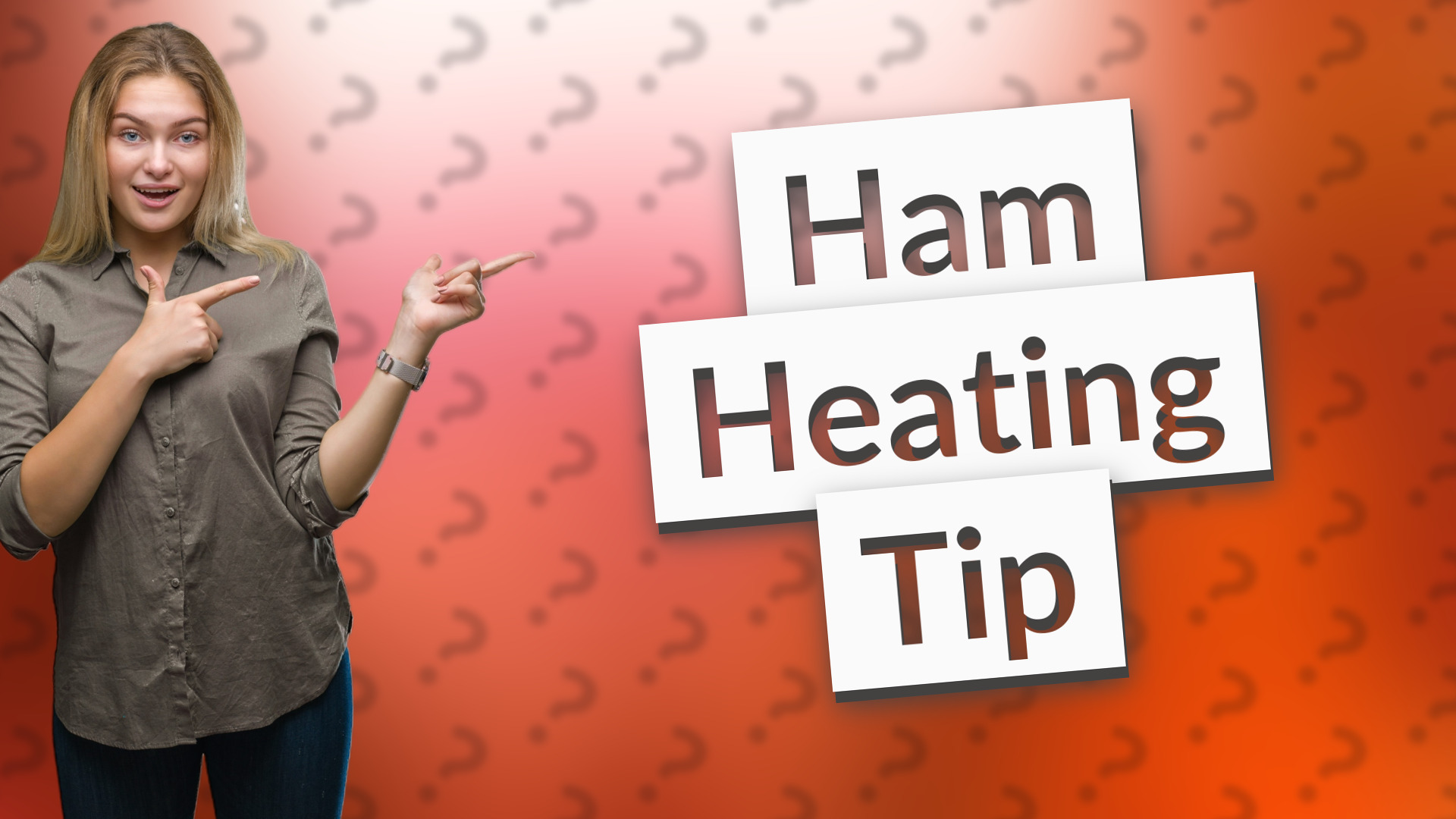 Ham Heating Tip
