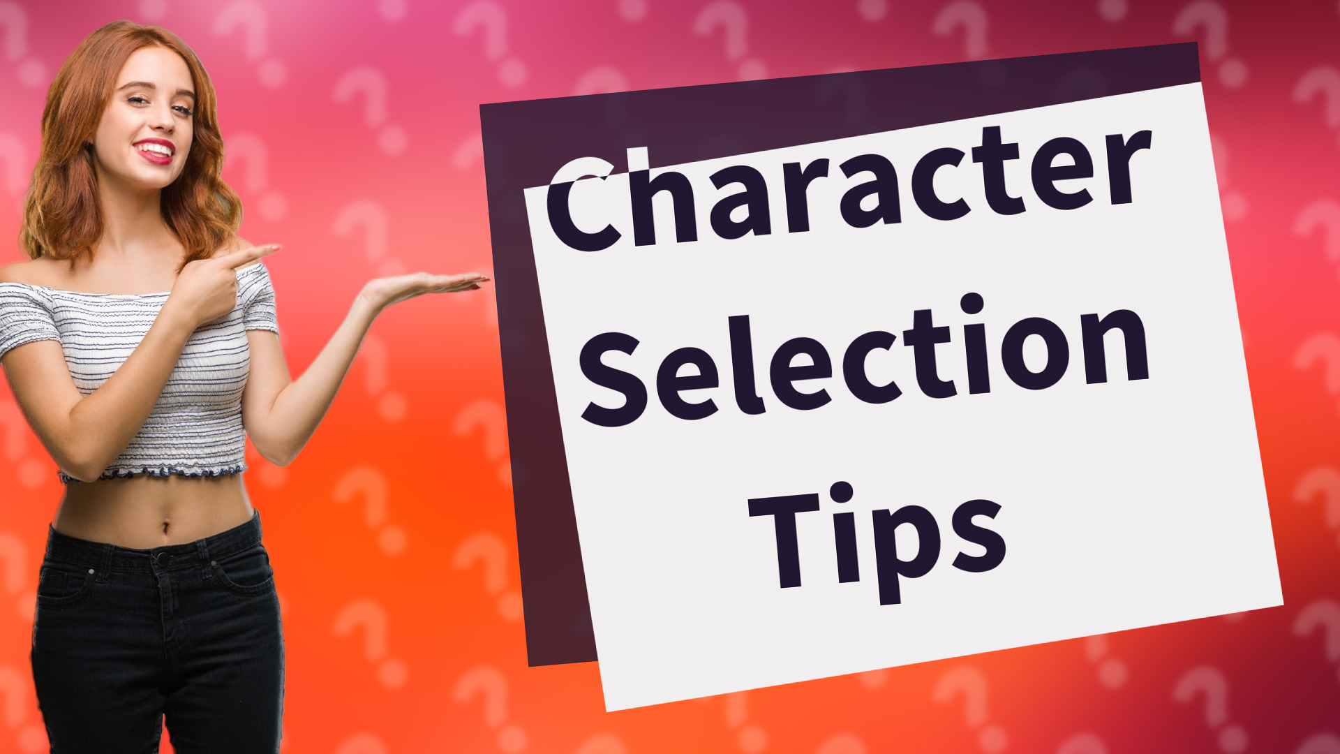 Character Selection Tips