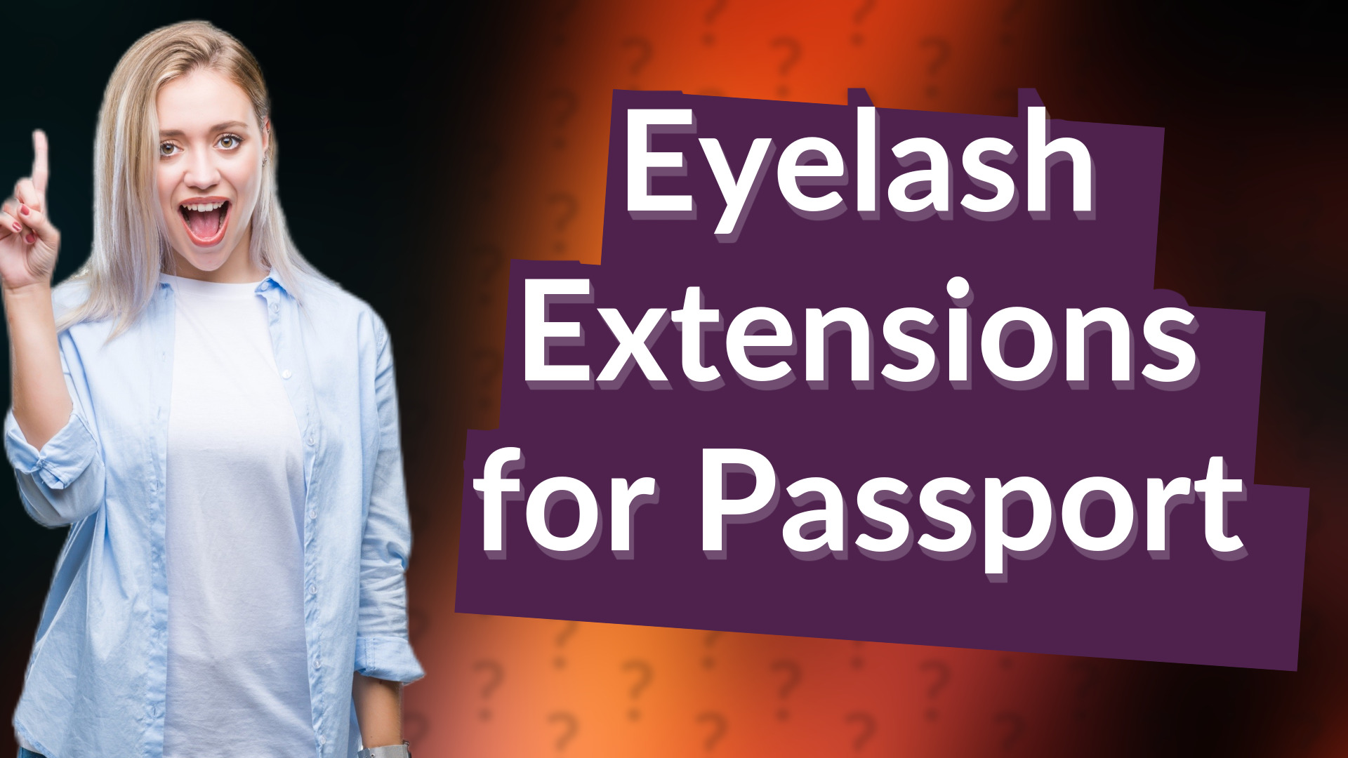 Eyelash Extensions for Passport