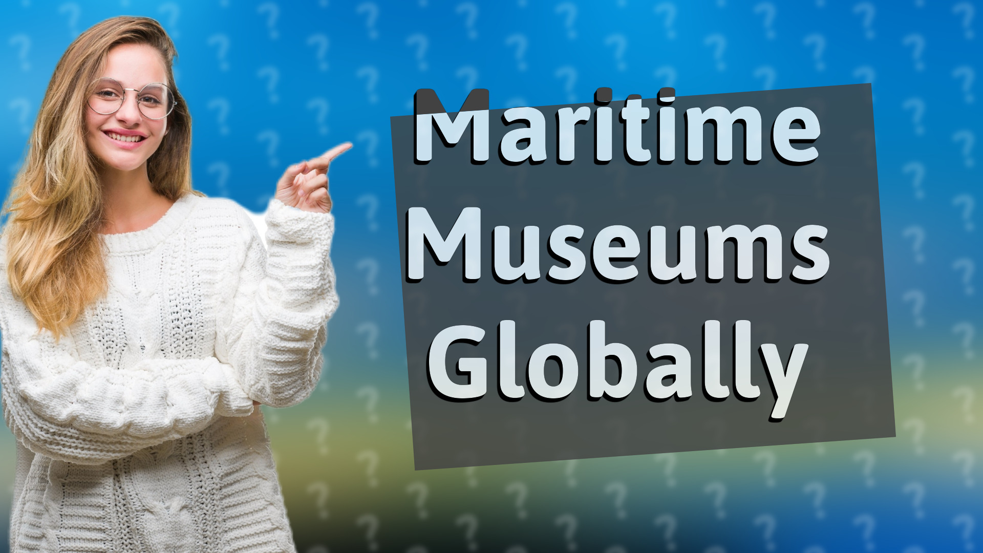 Maritime Museums Globally