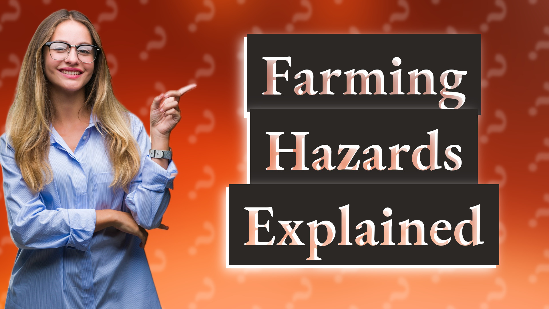Farming Hazards Explained