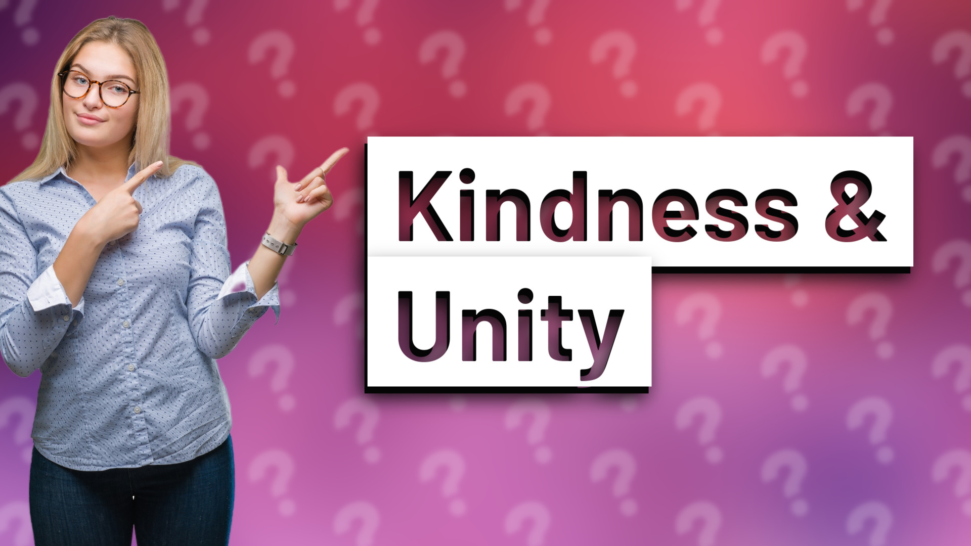 Kindness & Unity