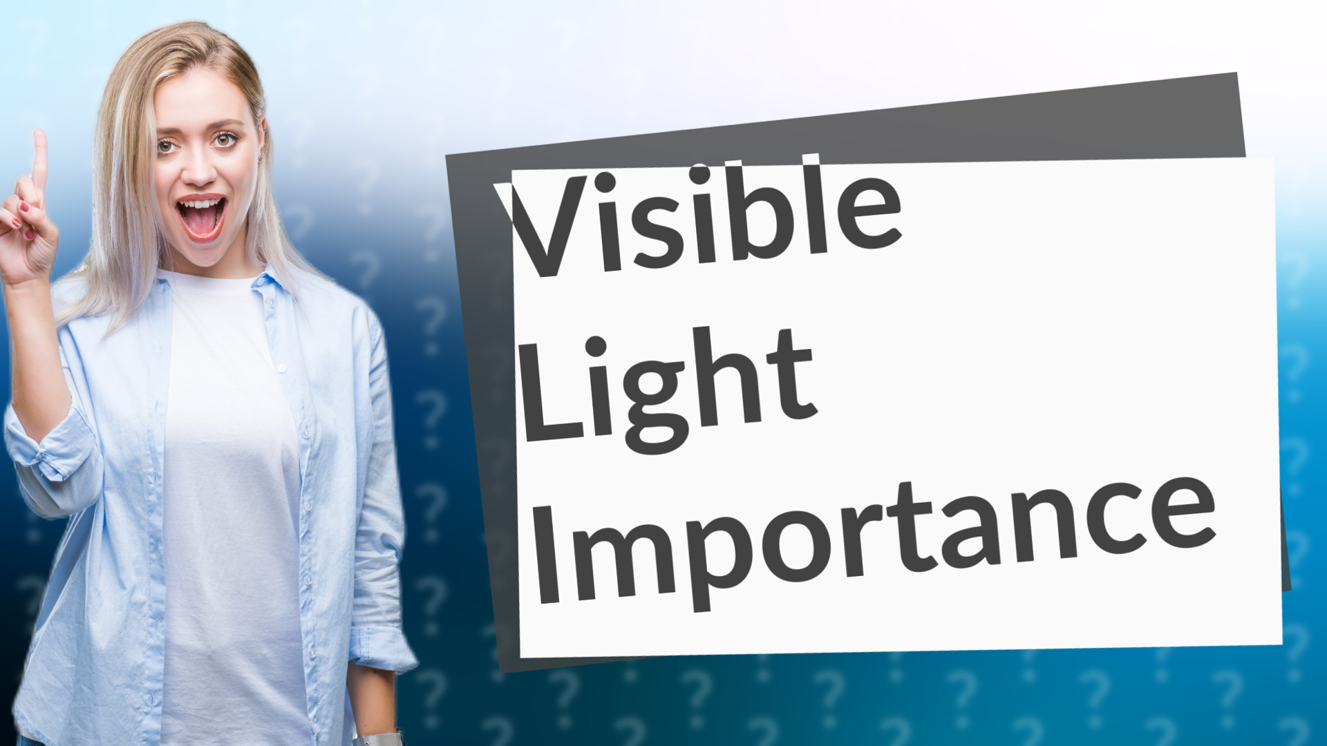 Visible Light Importance