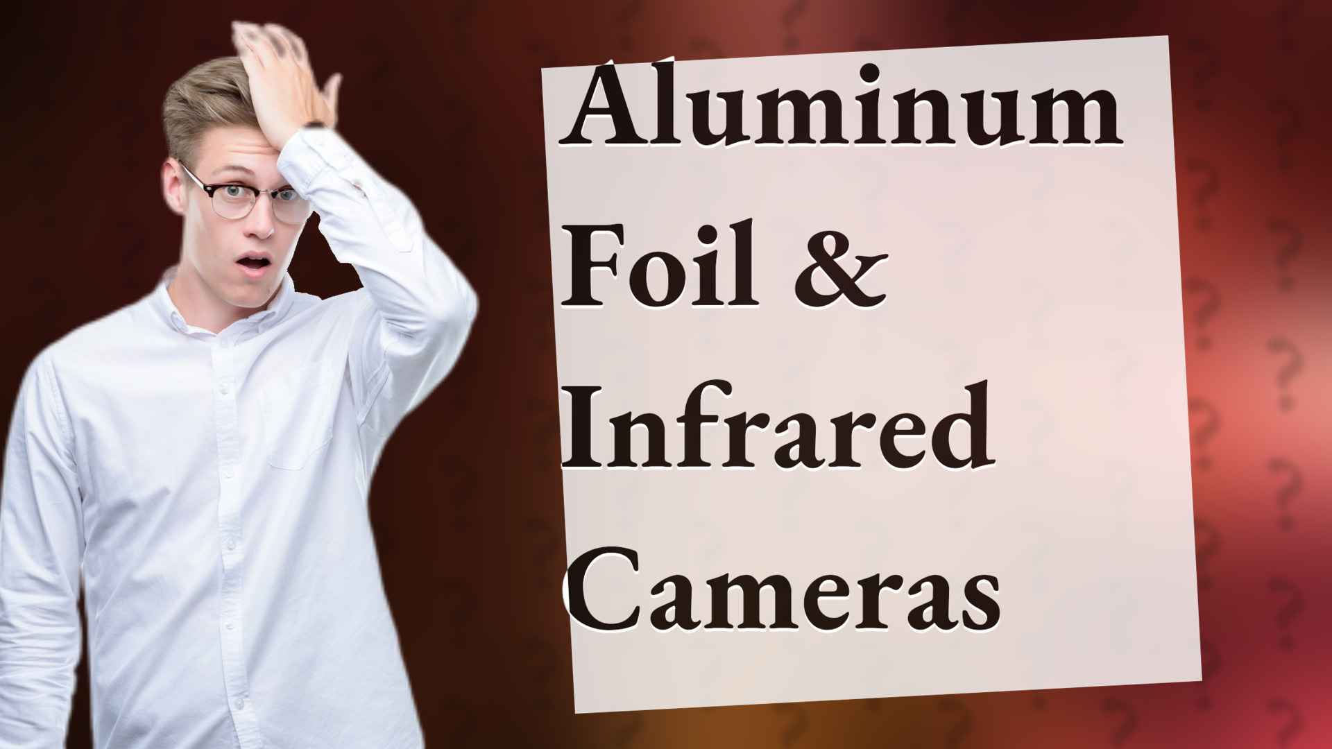 Aluminum Foil & Infrared Cameras