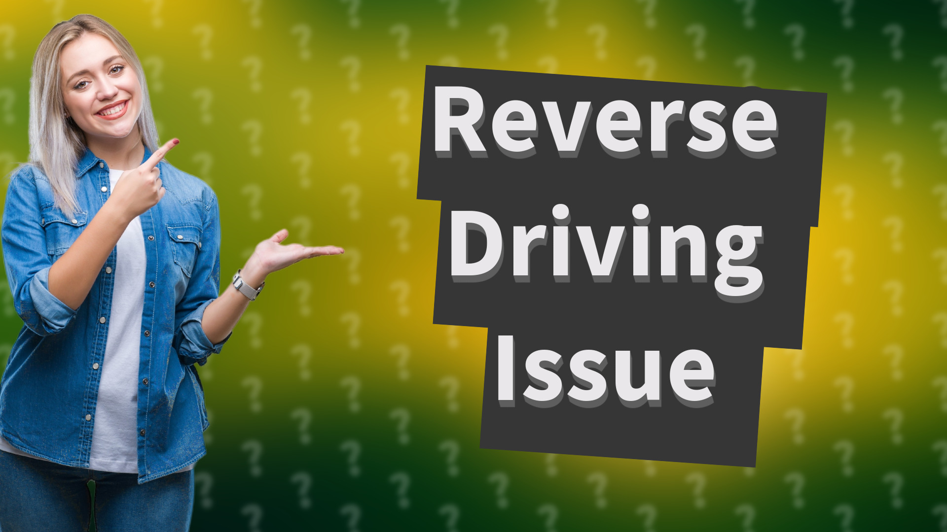 Reverse Driving Issue