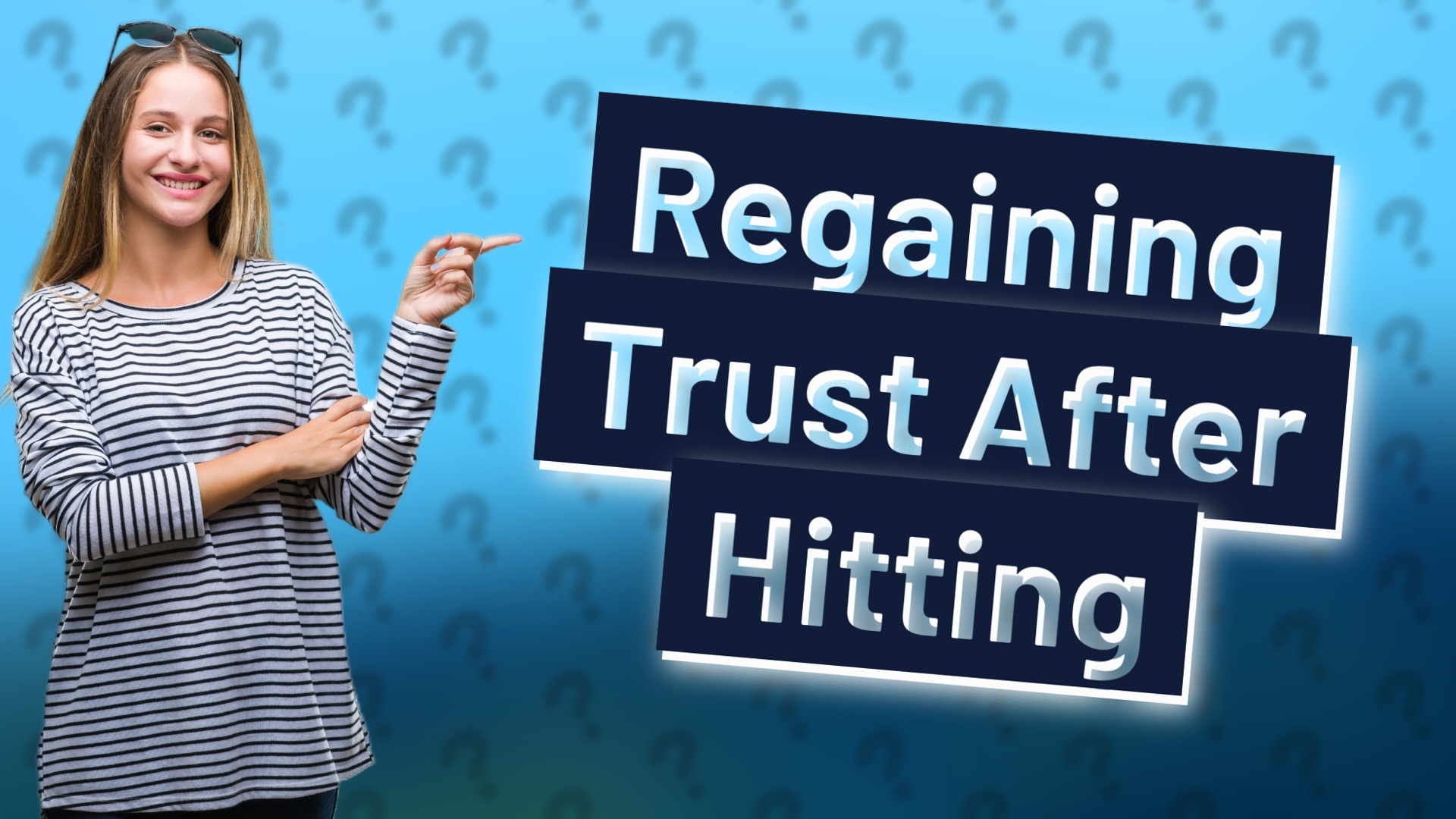 Regaining Trust After Hitting