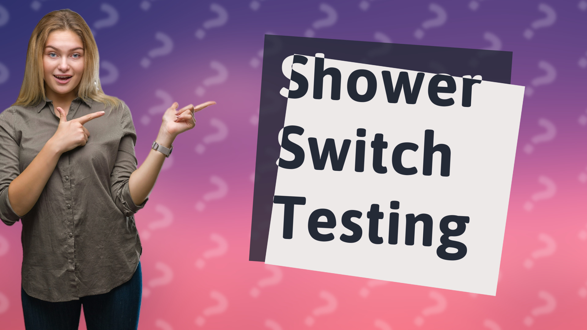 Shower Switch Testing