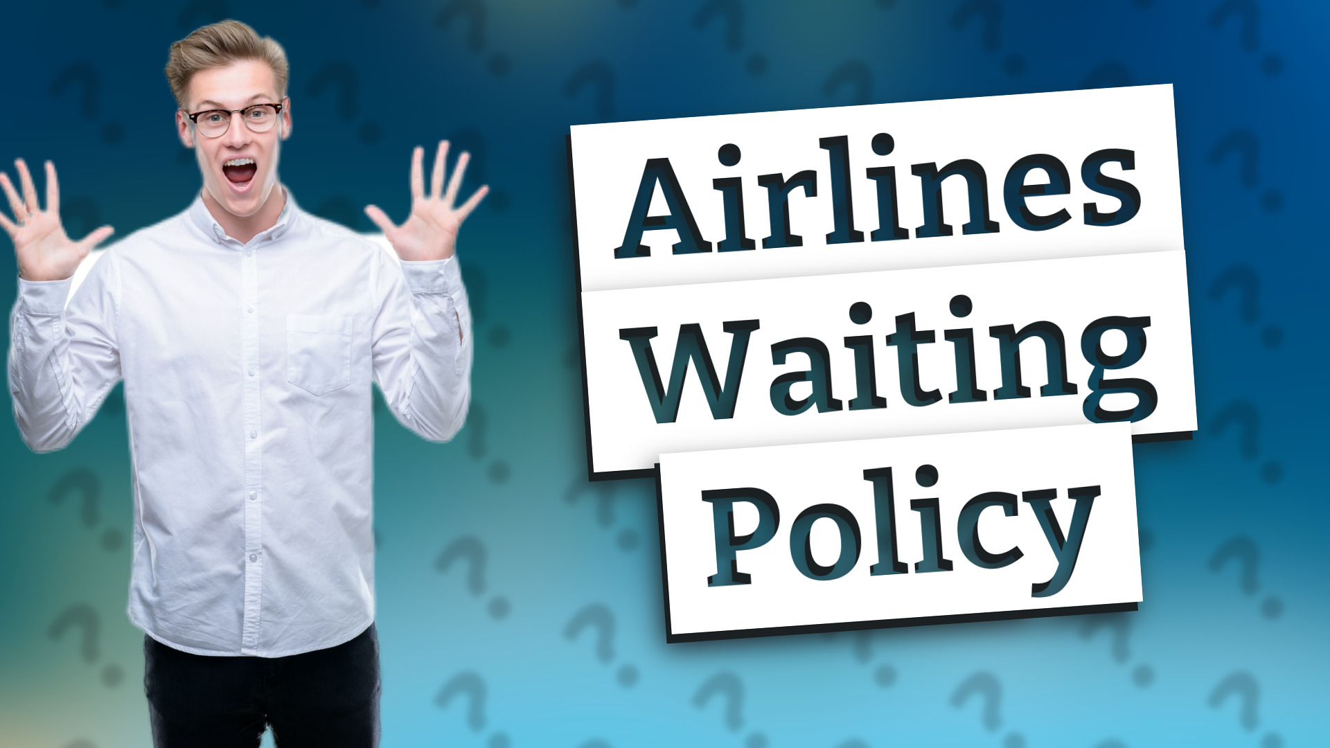Airlines Waiting Policy