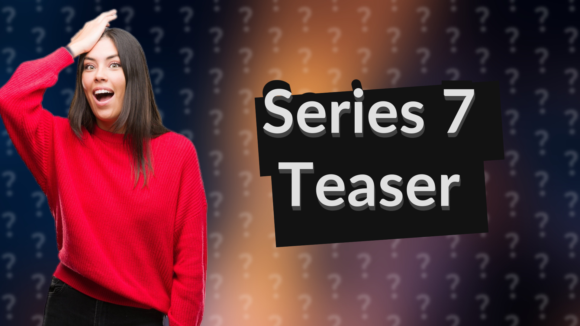Series 7 Teaser