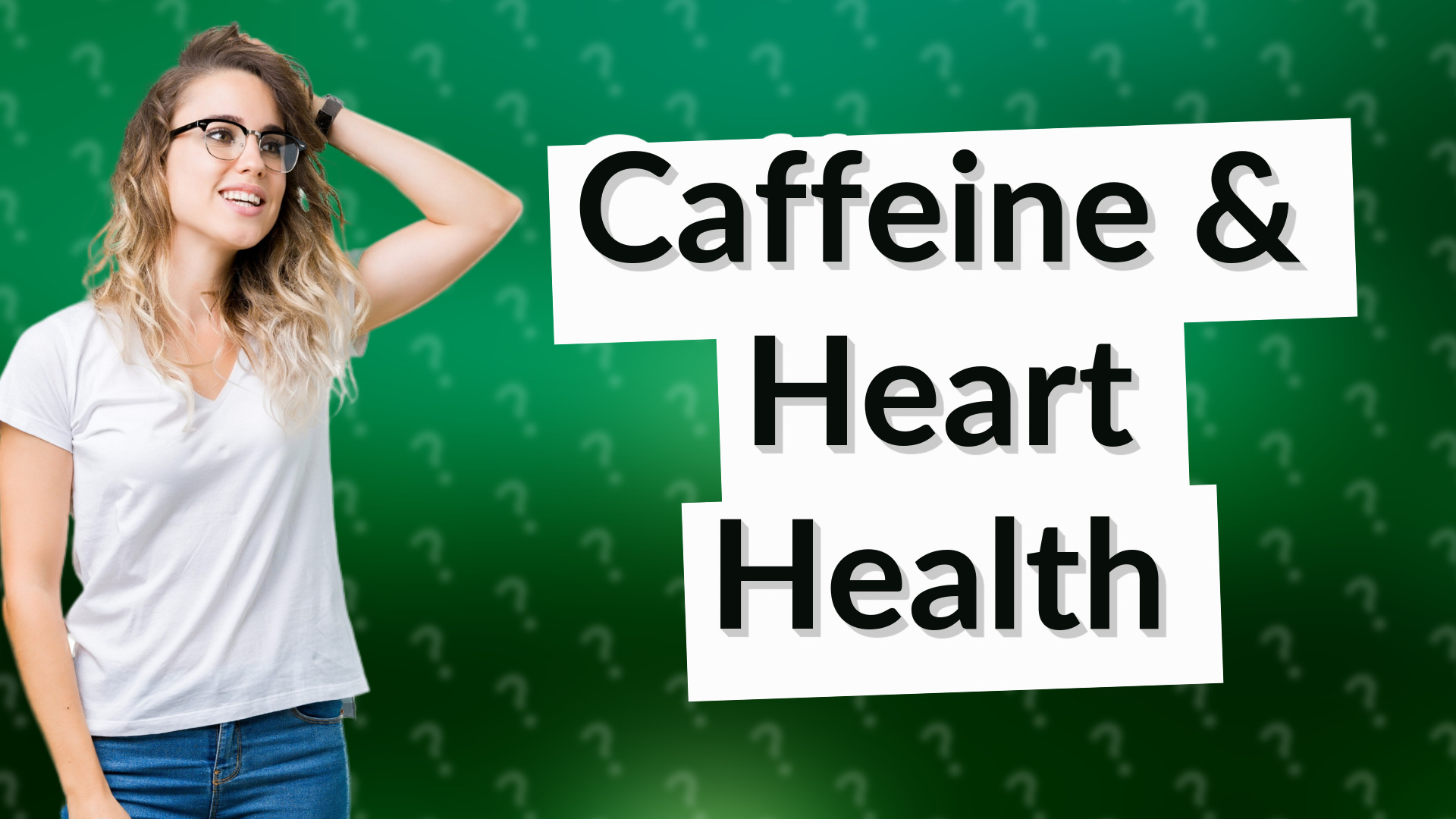 Caffeine & Heart Health
