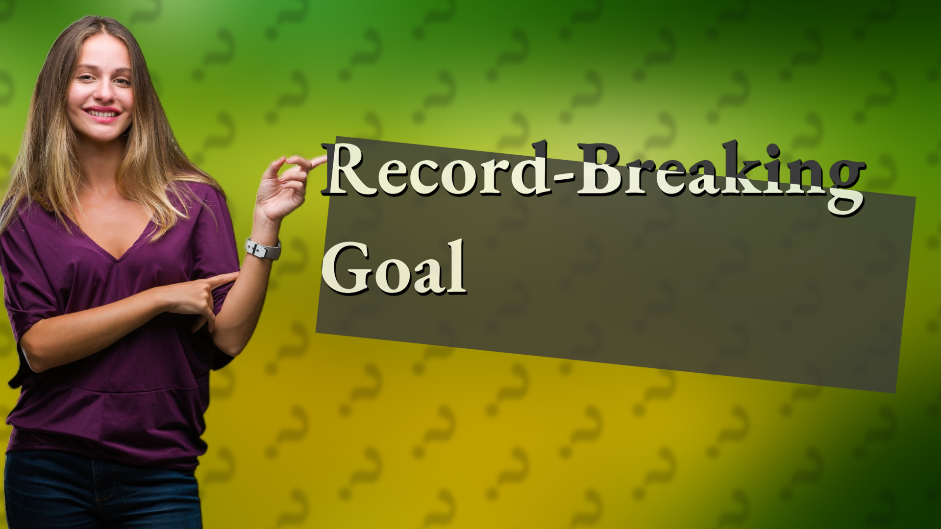 Record-Breaking Goal