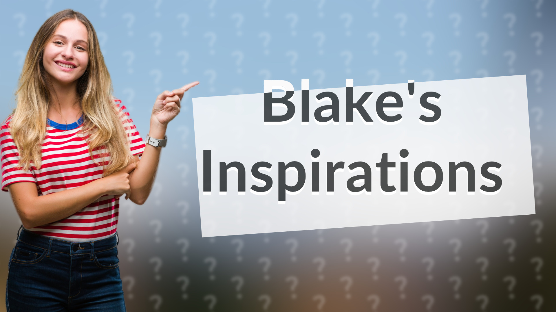 Blake's Inspirations