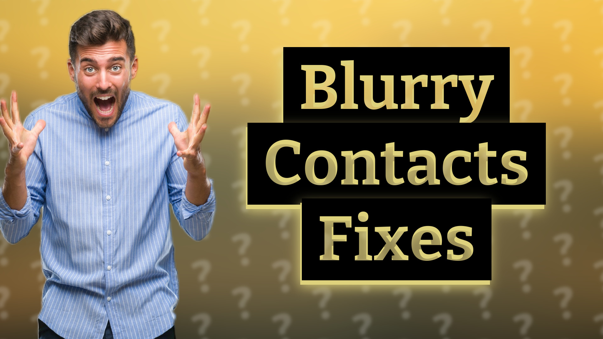 Blurry Contacts Fixes