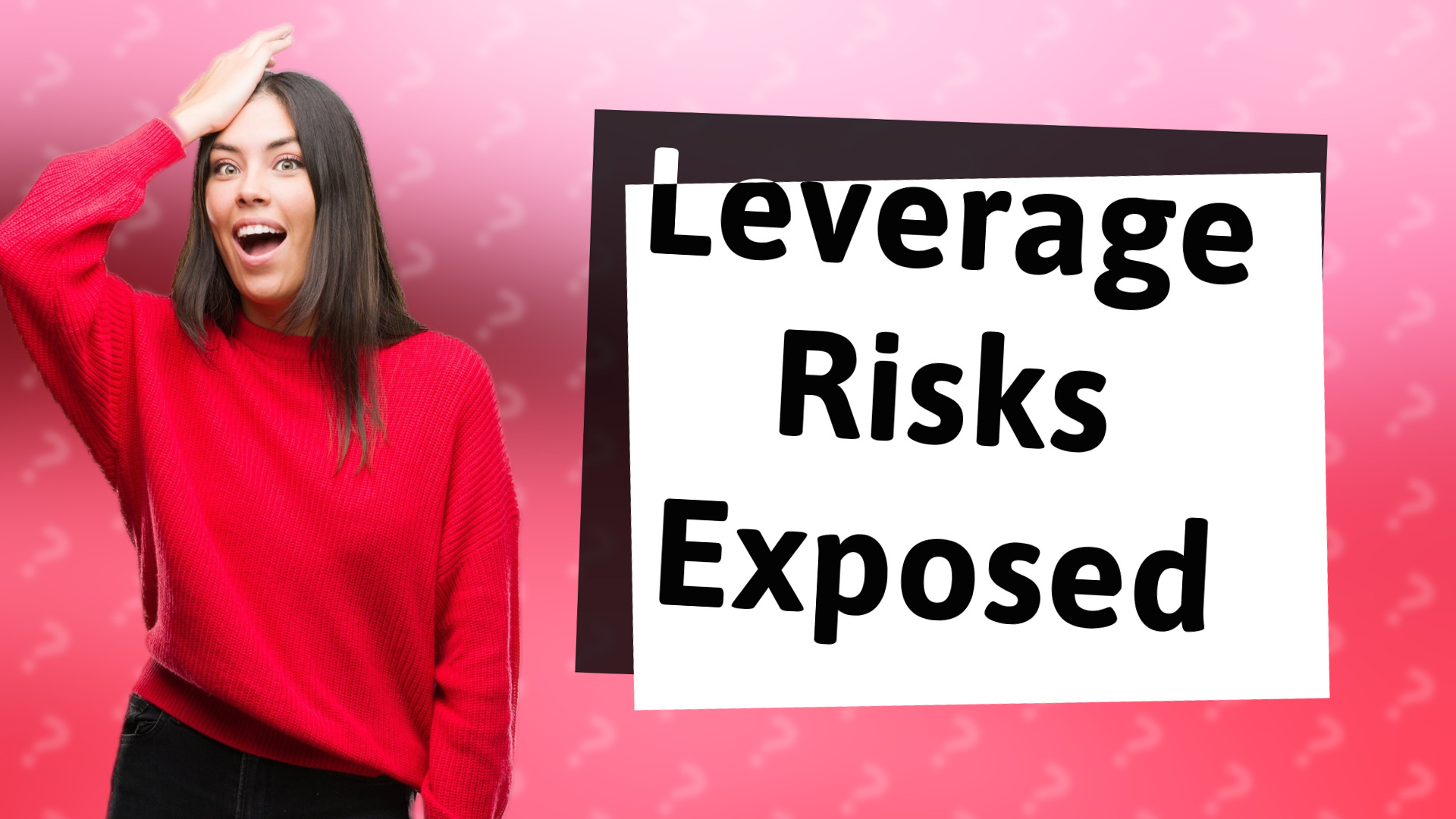 Leverage Risks Exposed