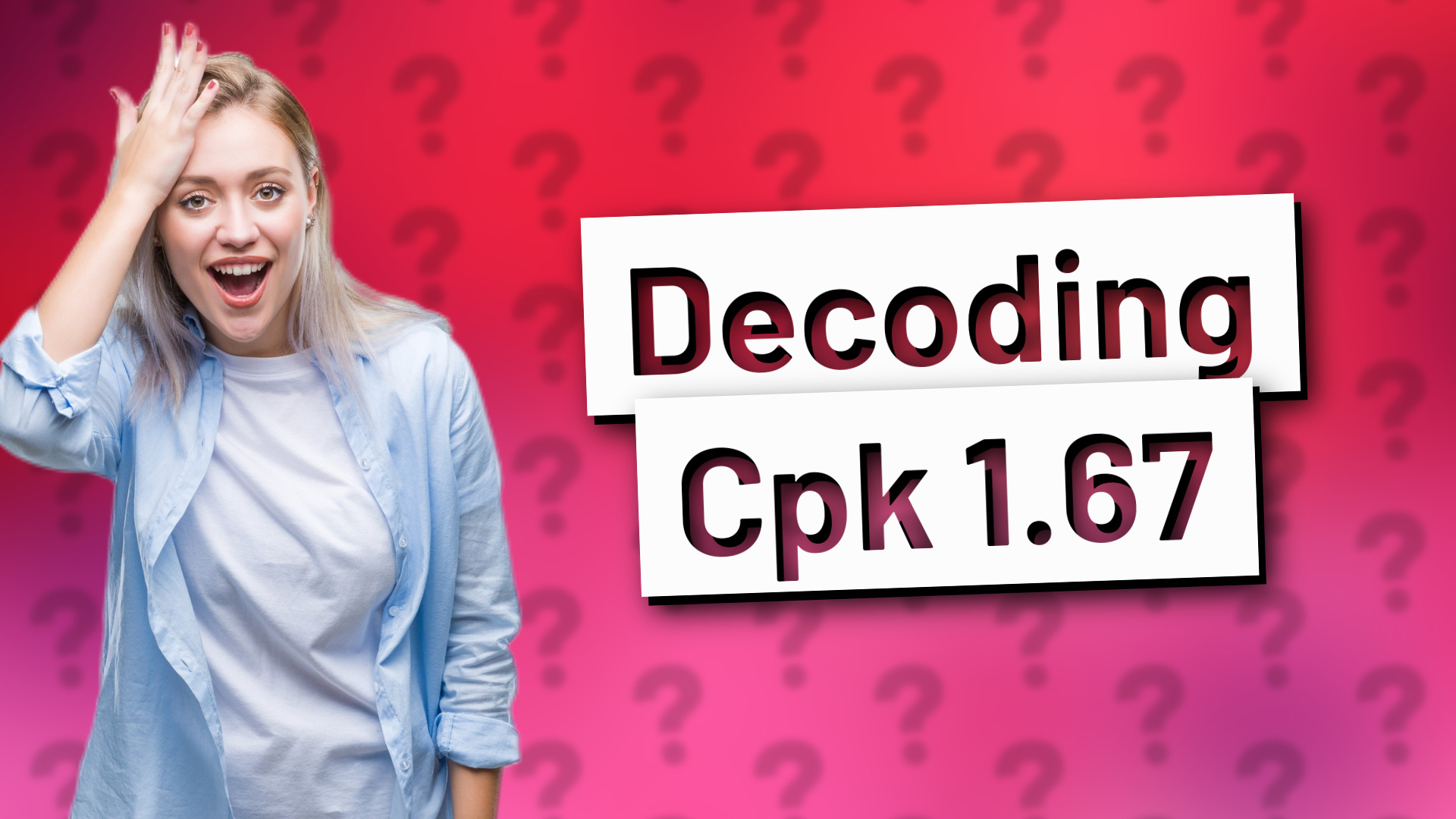 Decoding Cpk 1.67