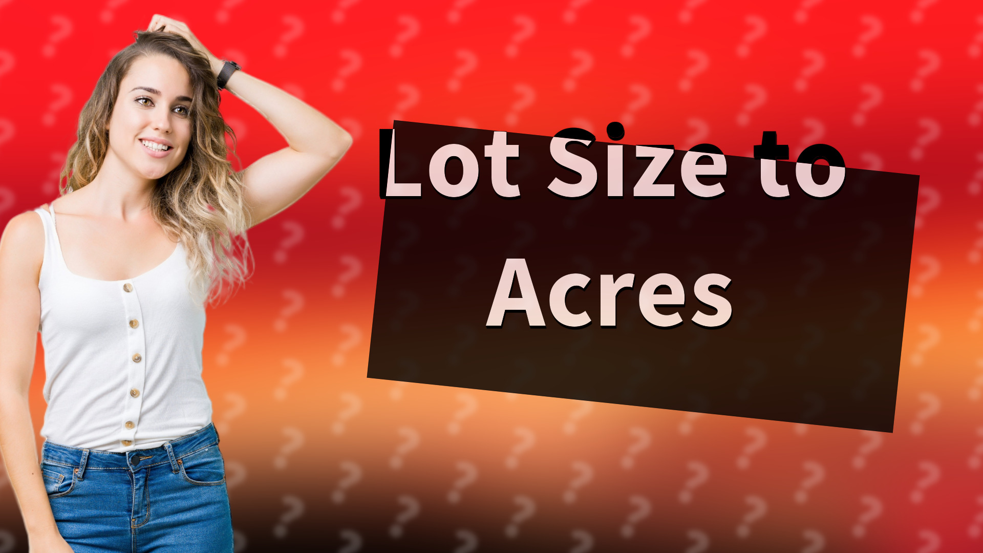 Lot Size to Acres