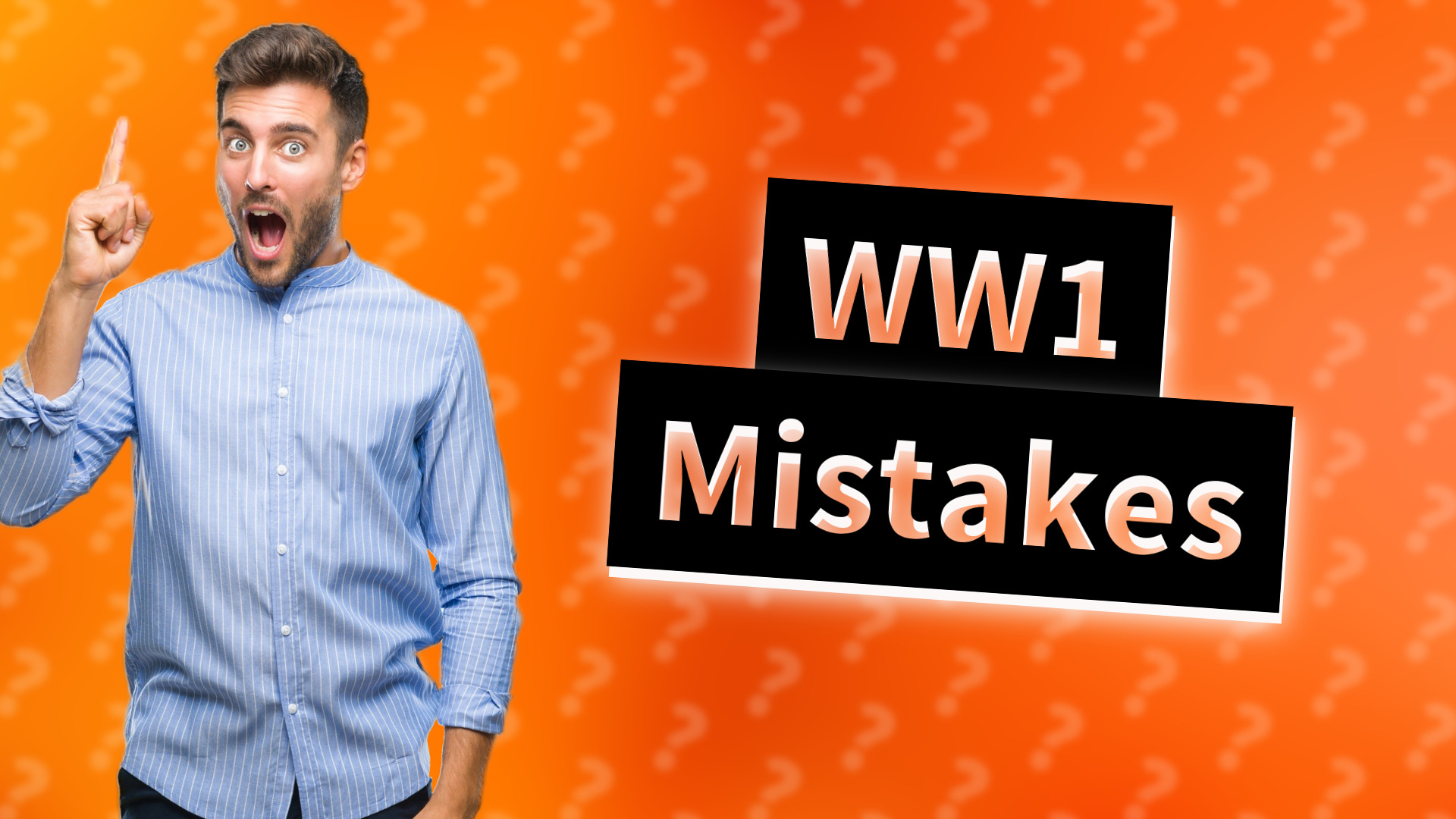 WW1 Mistakes
