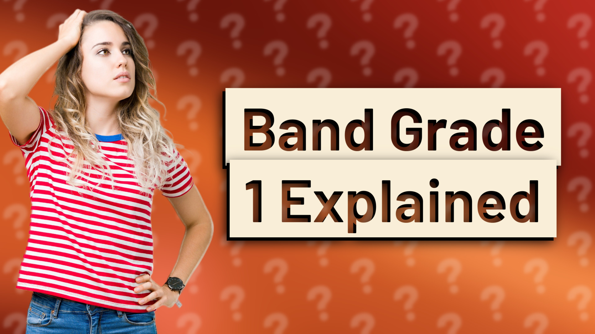 Band Grade 1 Explained