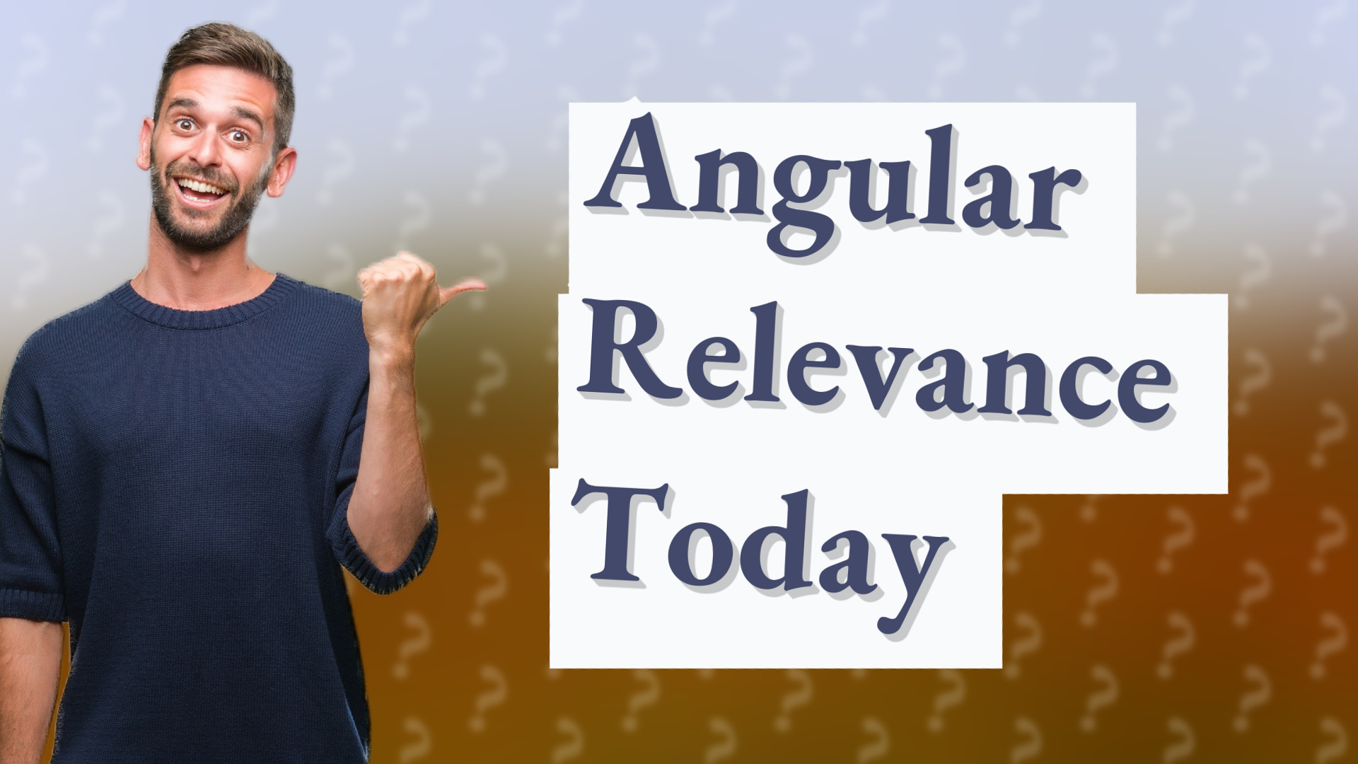Angular Relevance Today