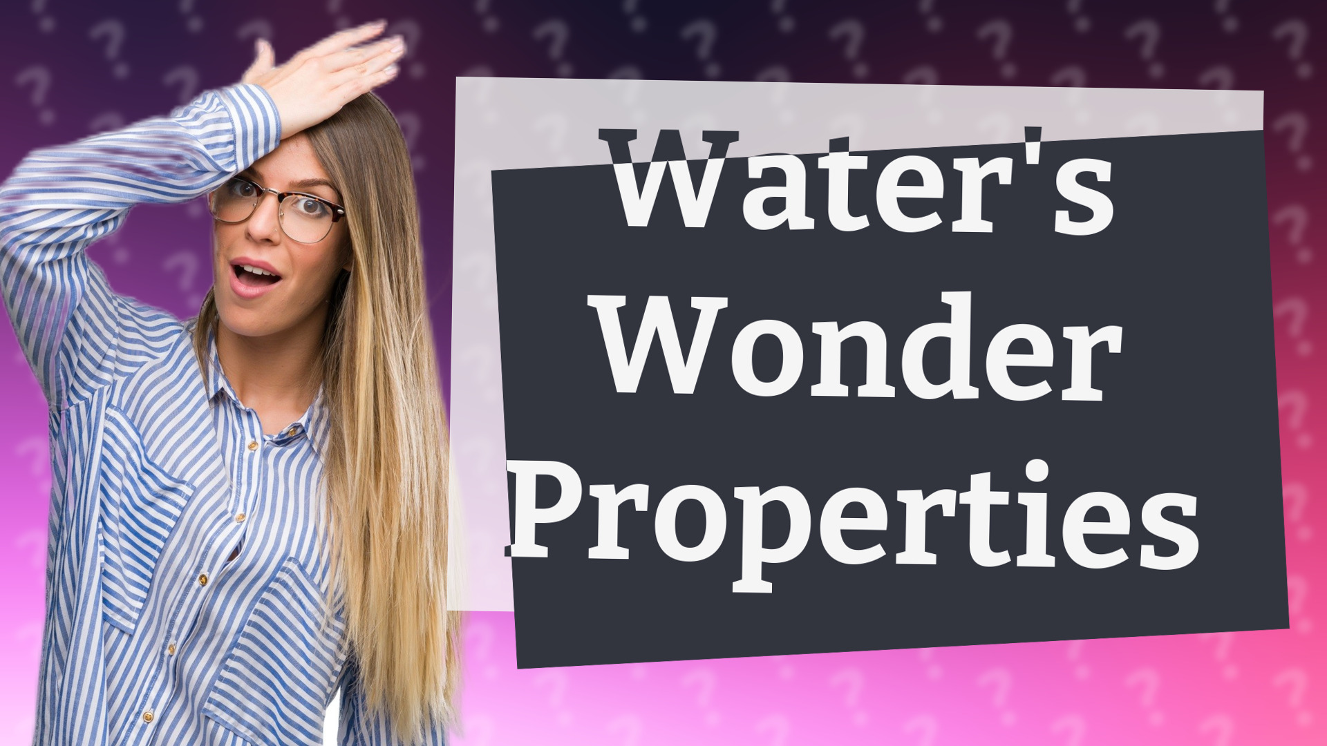 Water's Wonder Properties