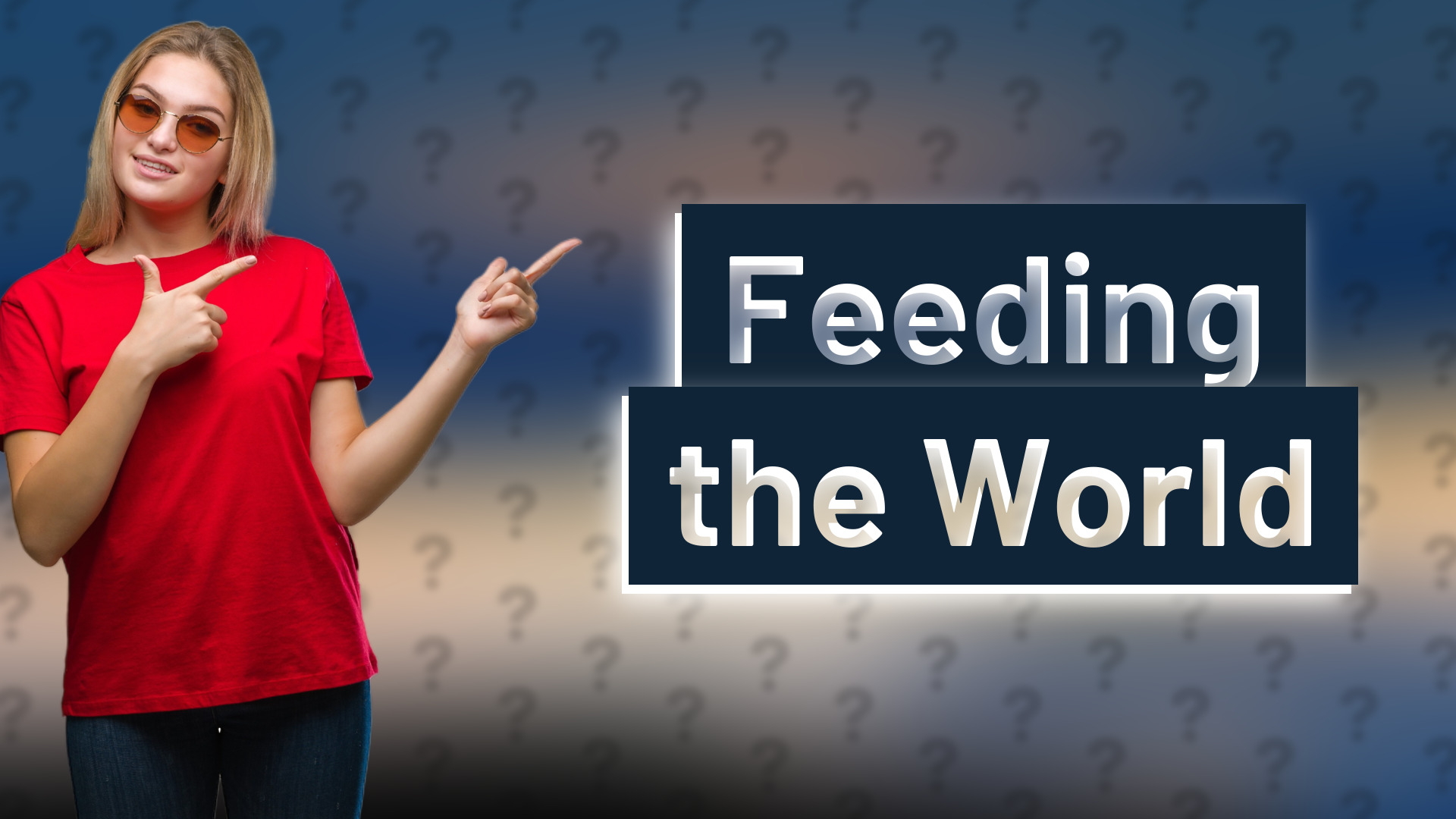 Feeding the World