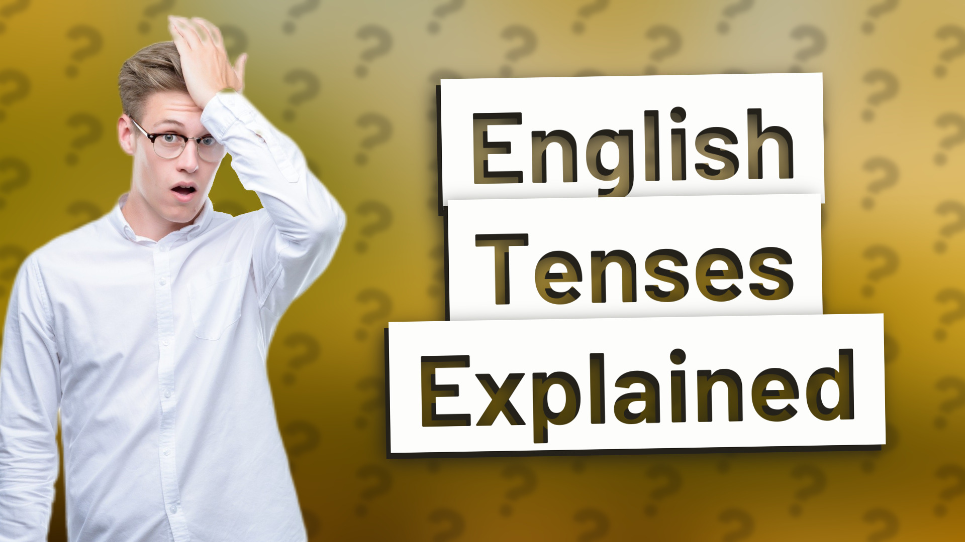 English Tenses Explained