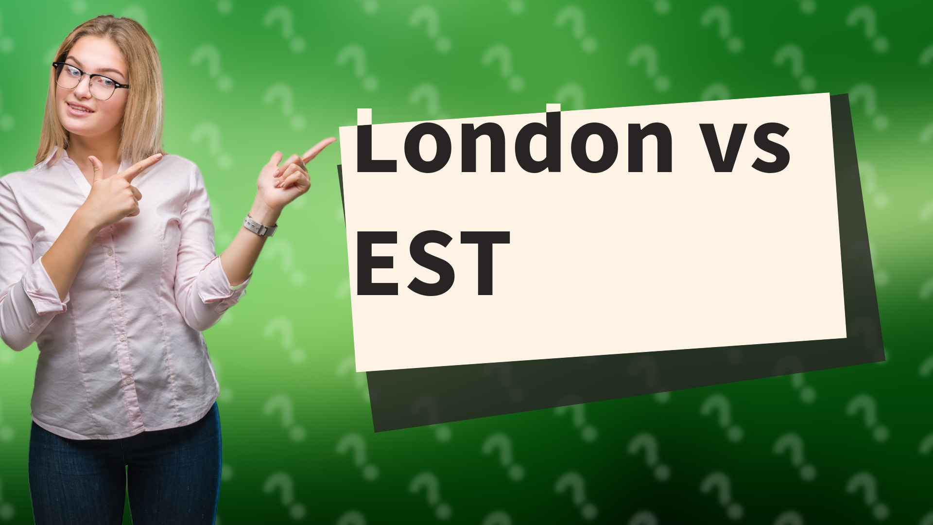 London vs EST