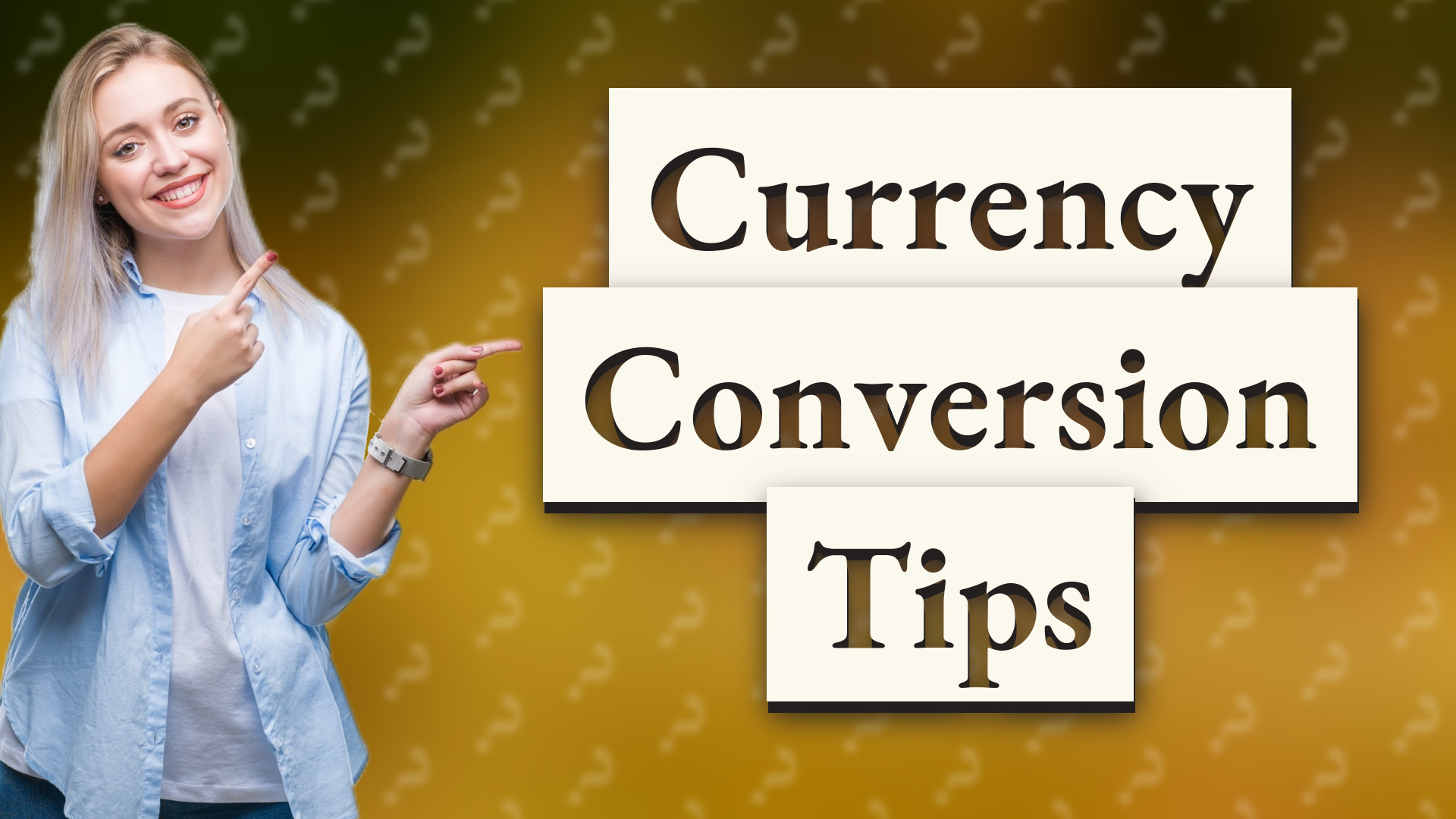 Currency Conversion Tips