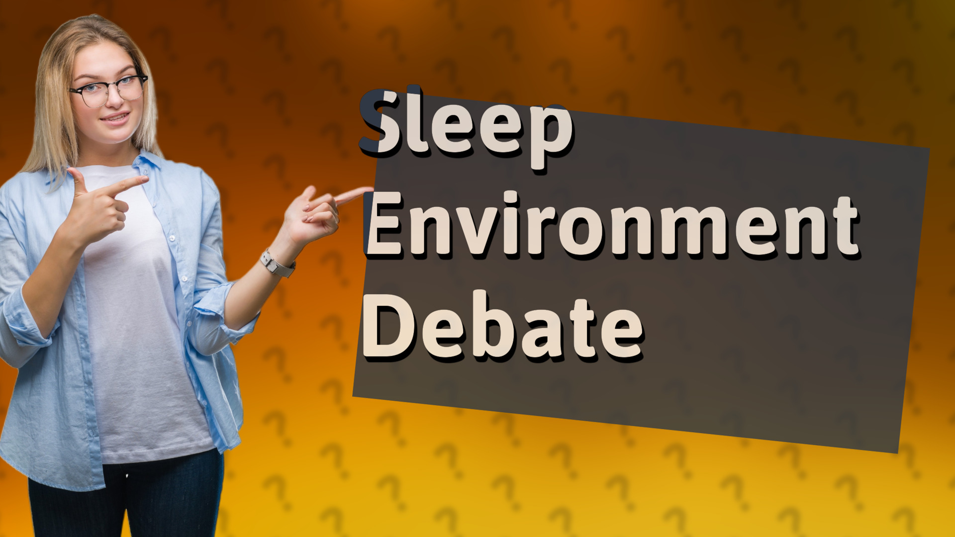 Sleep Environment Debate