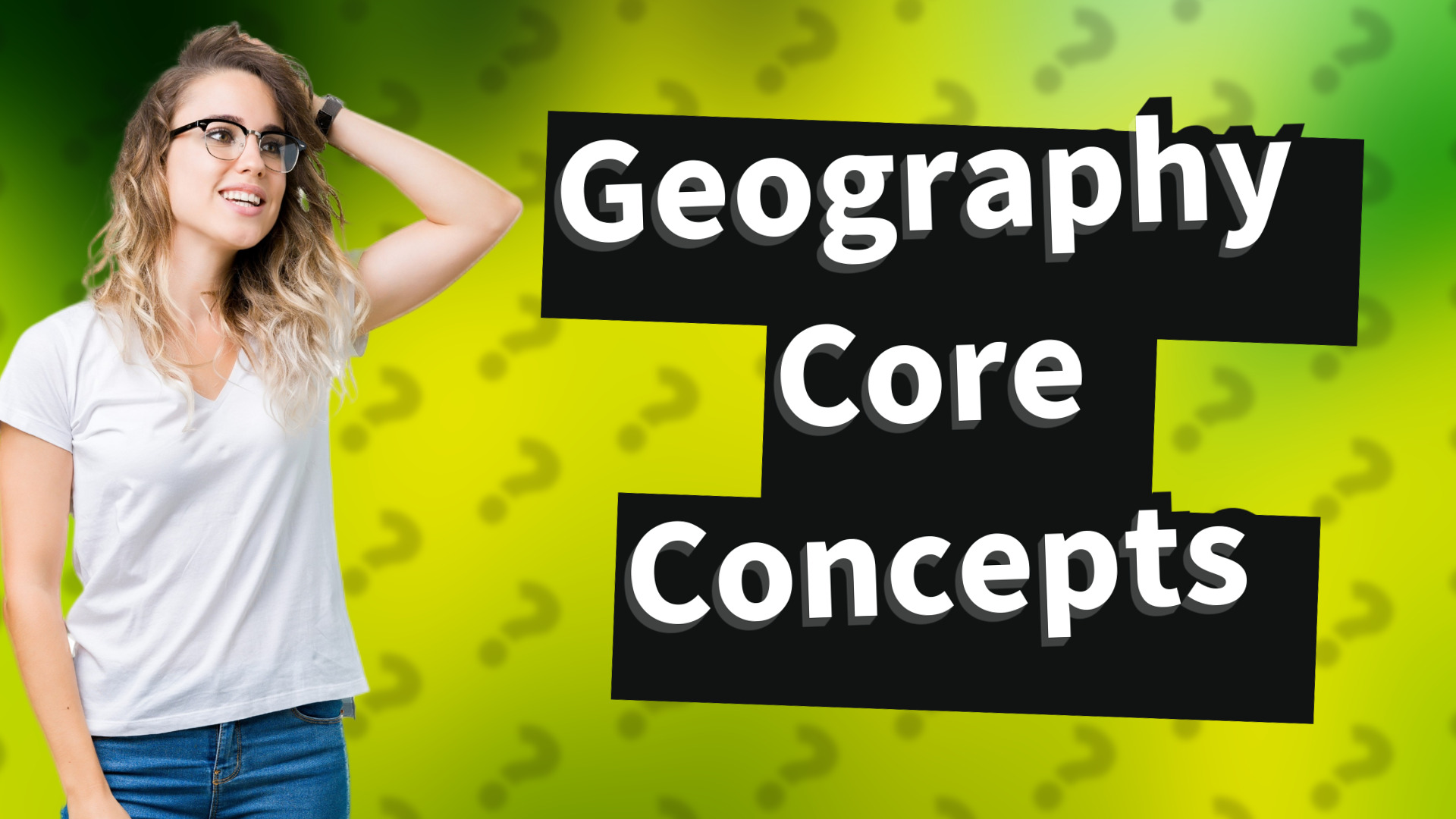 Geography Core Concepts