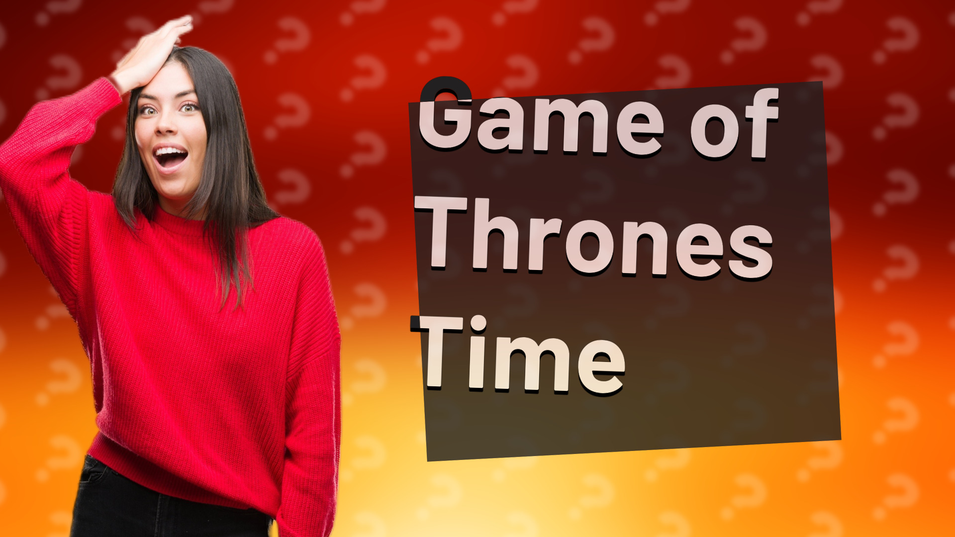 Game of Thrones Time