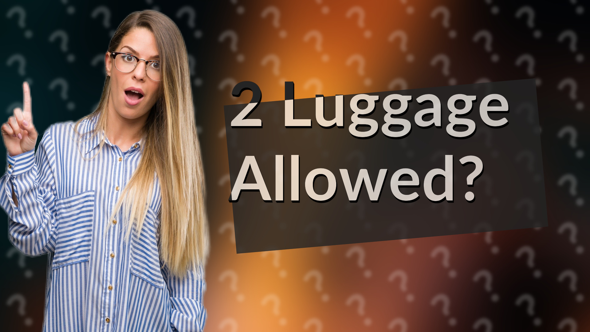 2 Luggage Allowed?