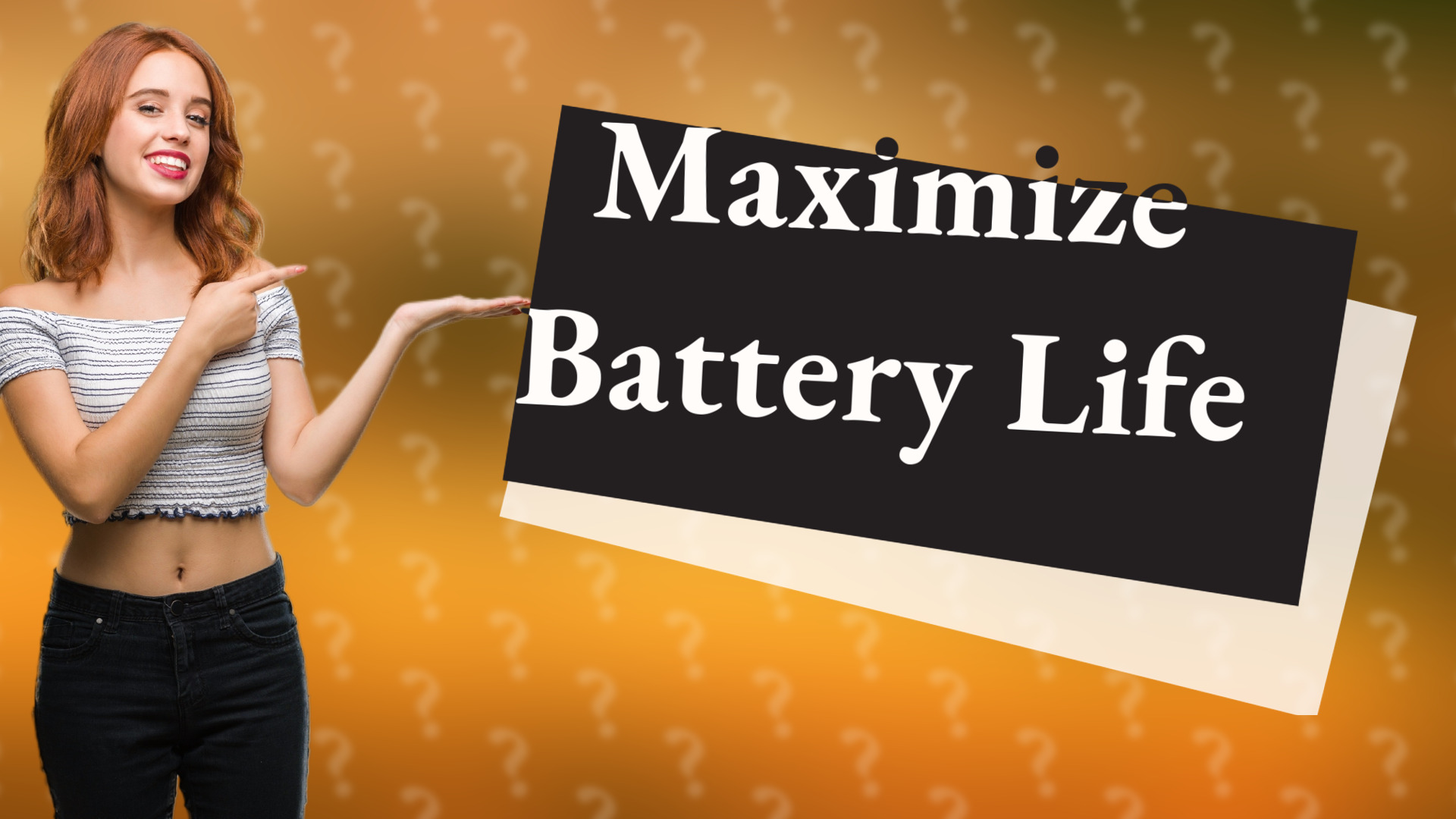 Maximize Battery Life