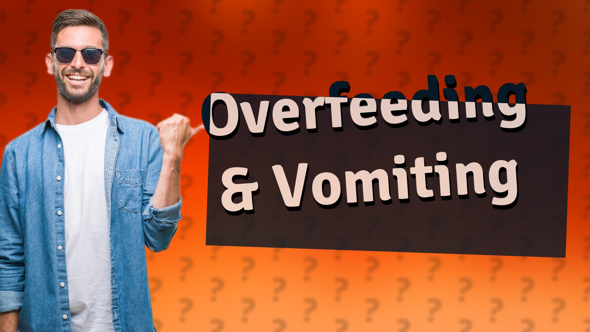 Overfeeding & Vomiting