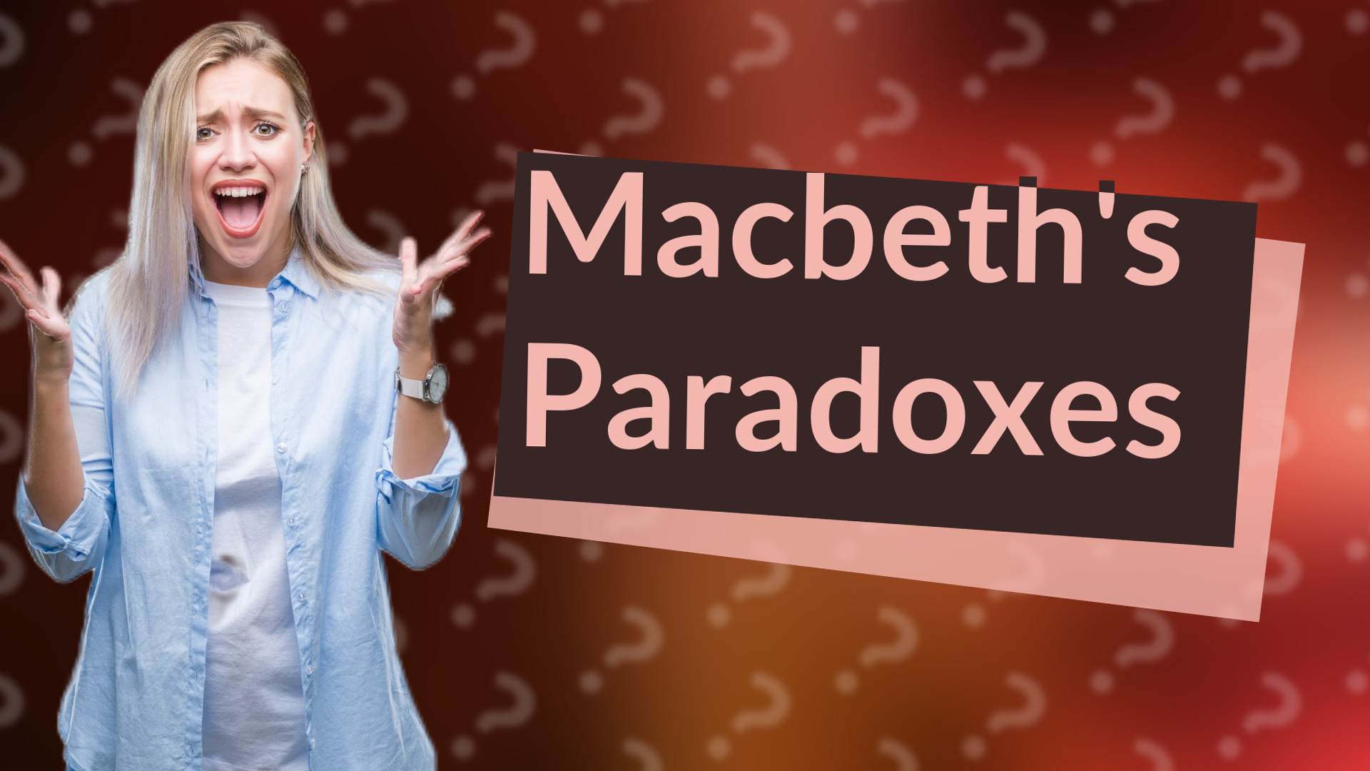 Macbeth's Paradoxes