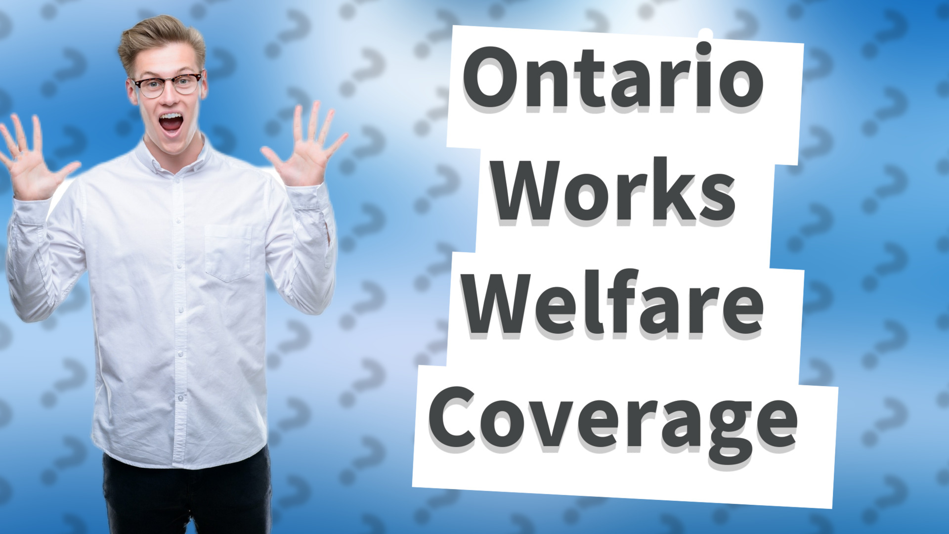 Ontario Works Welfare Coverage